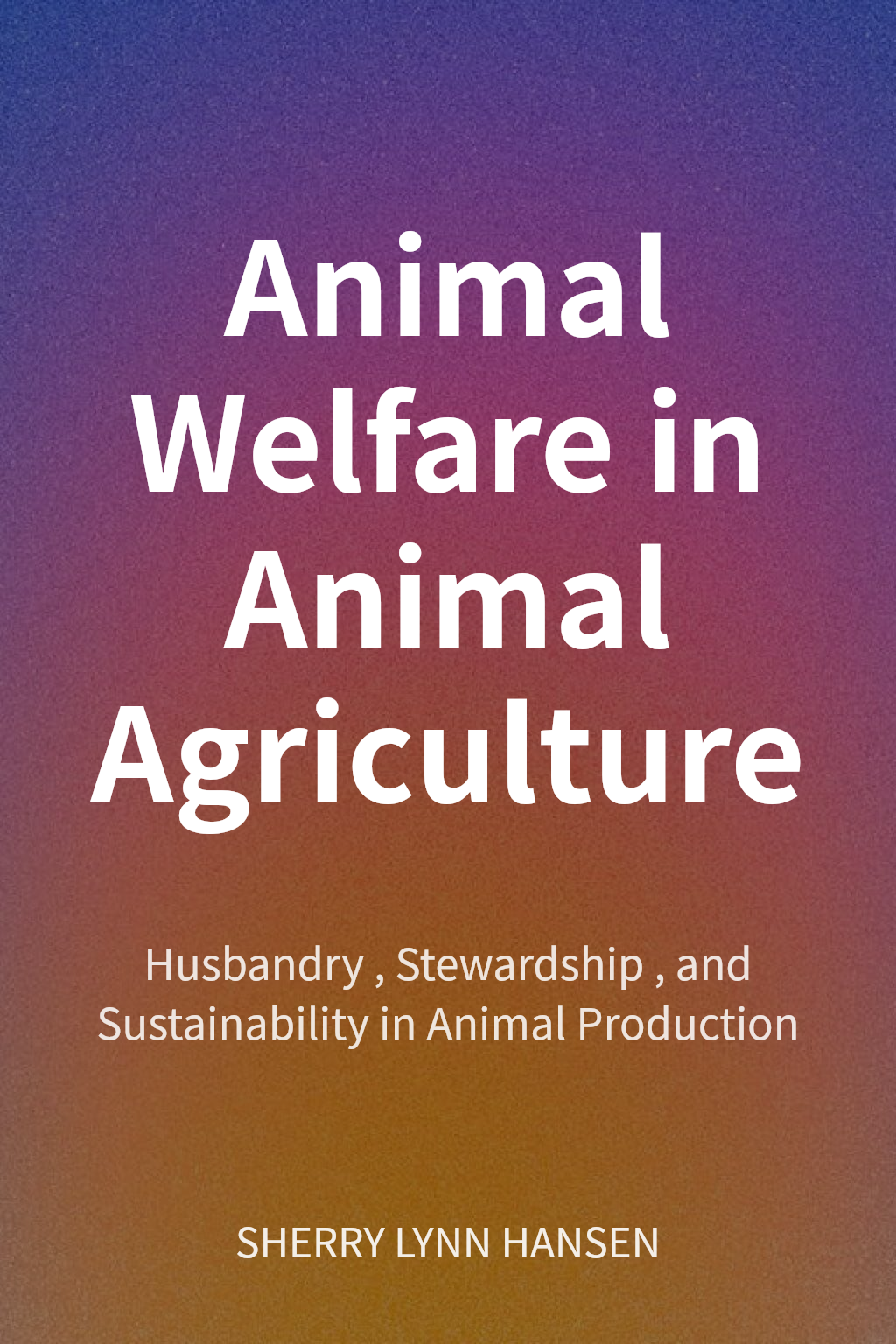 Animal Welfare in Animal Agriculture cover