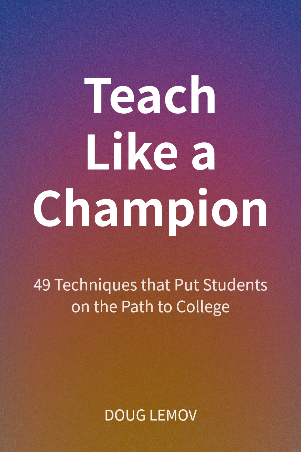 Teach Like a Champion cover