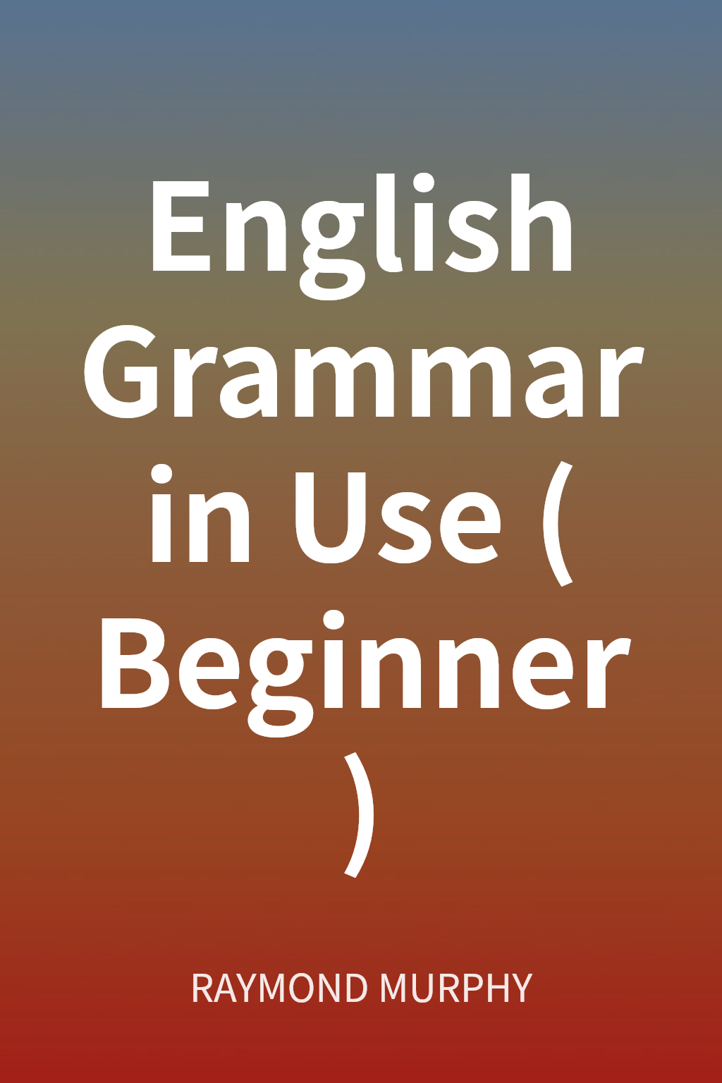 English Grammar in Use (Beginner) cover