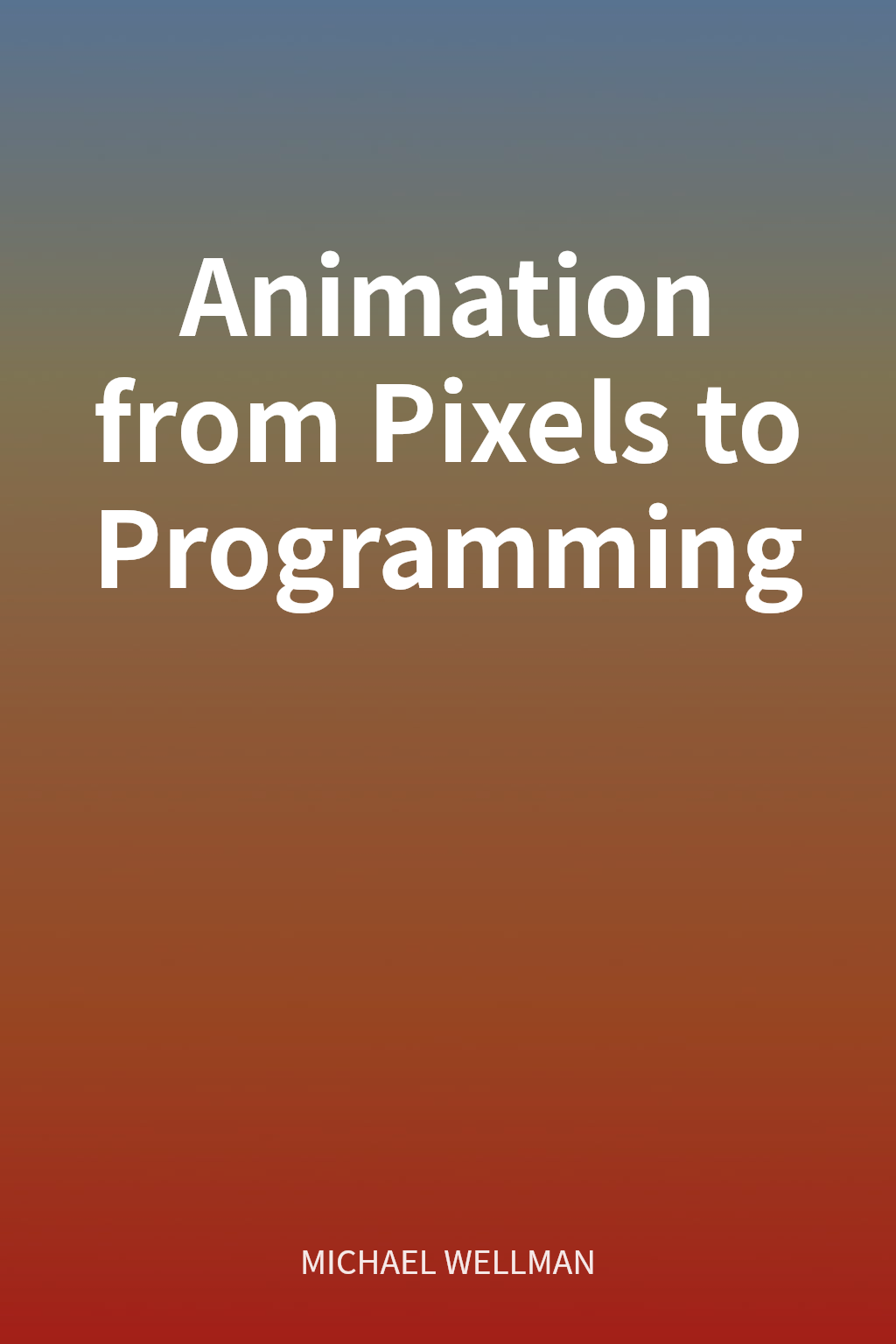 Animation from Pixels to Programming cover