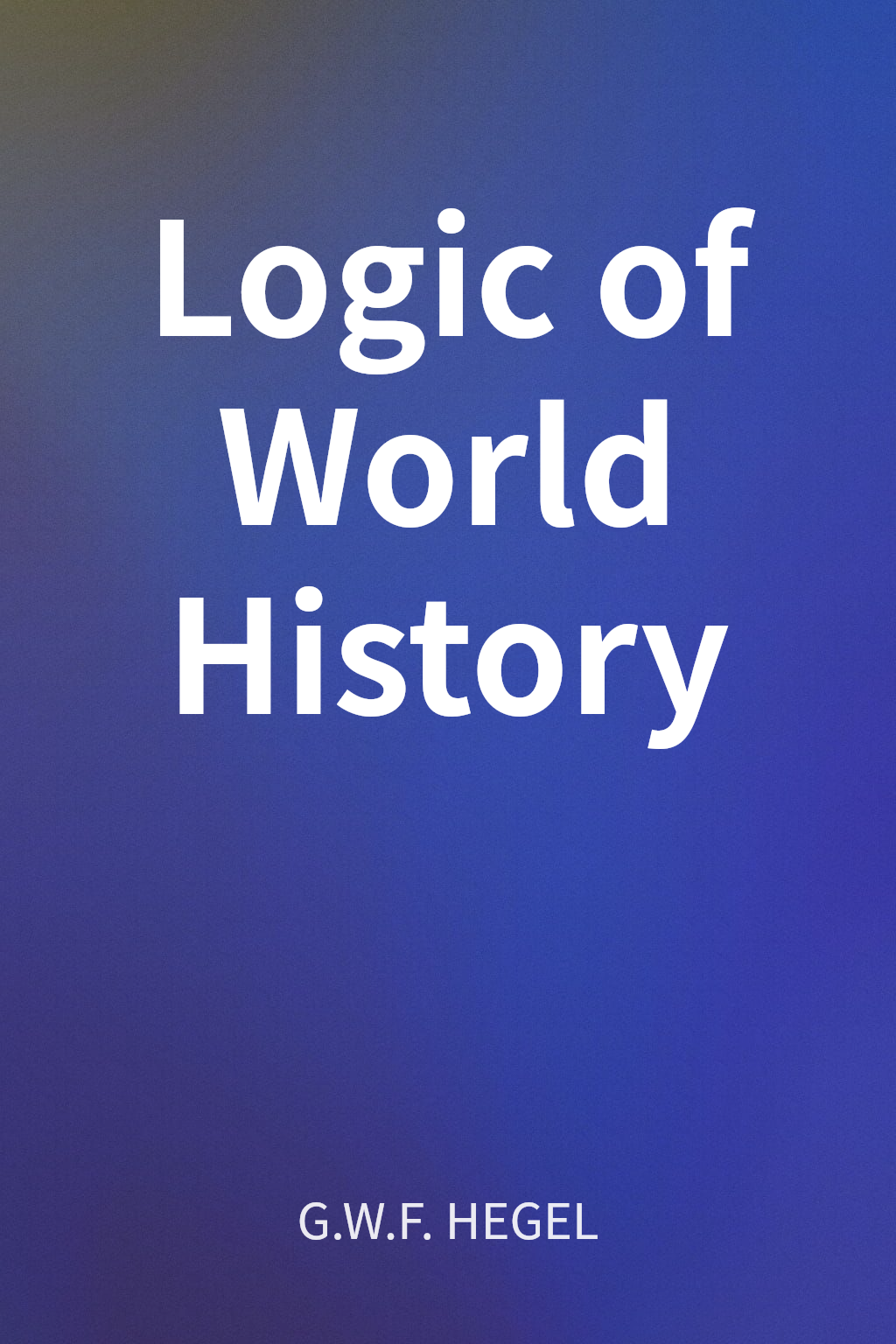 Logic of World History cover