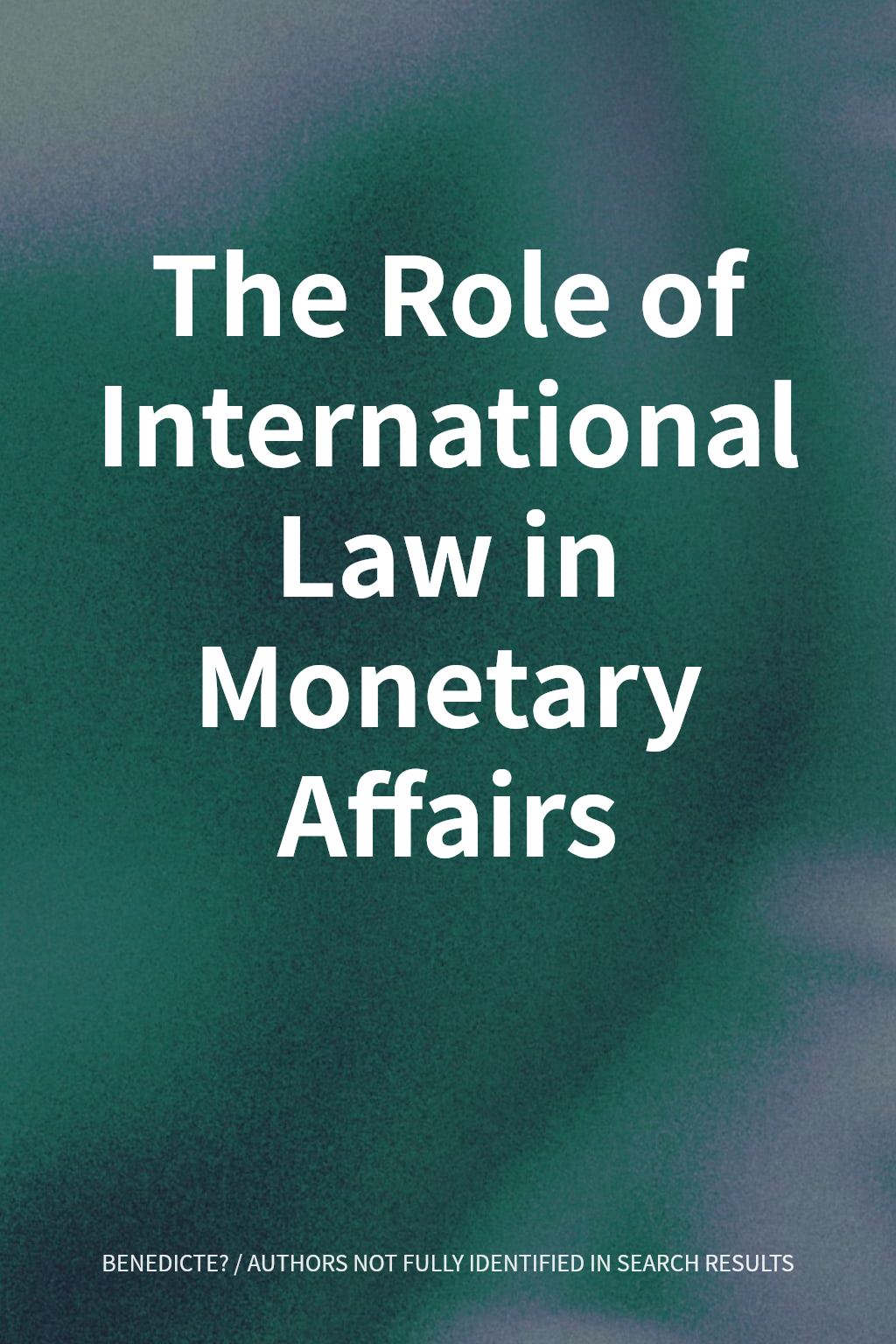The Role of International Law in Monetary Affairs cover