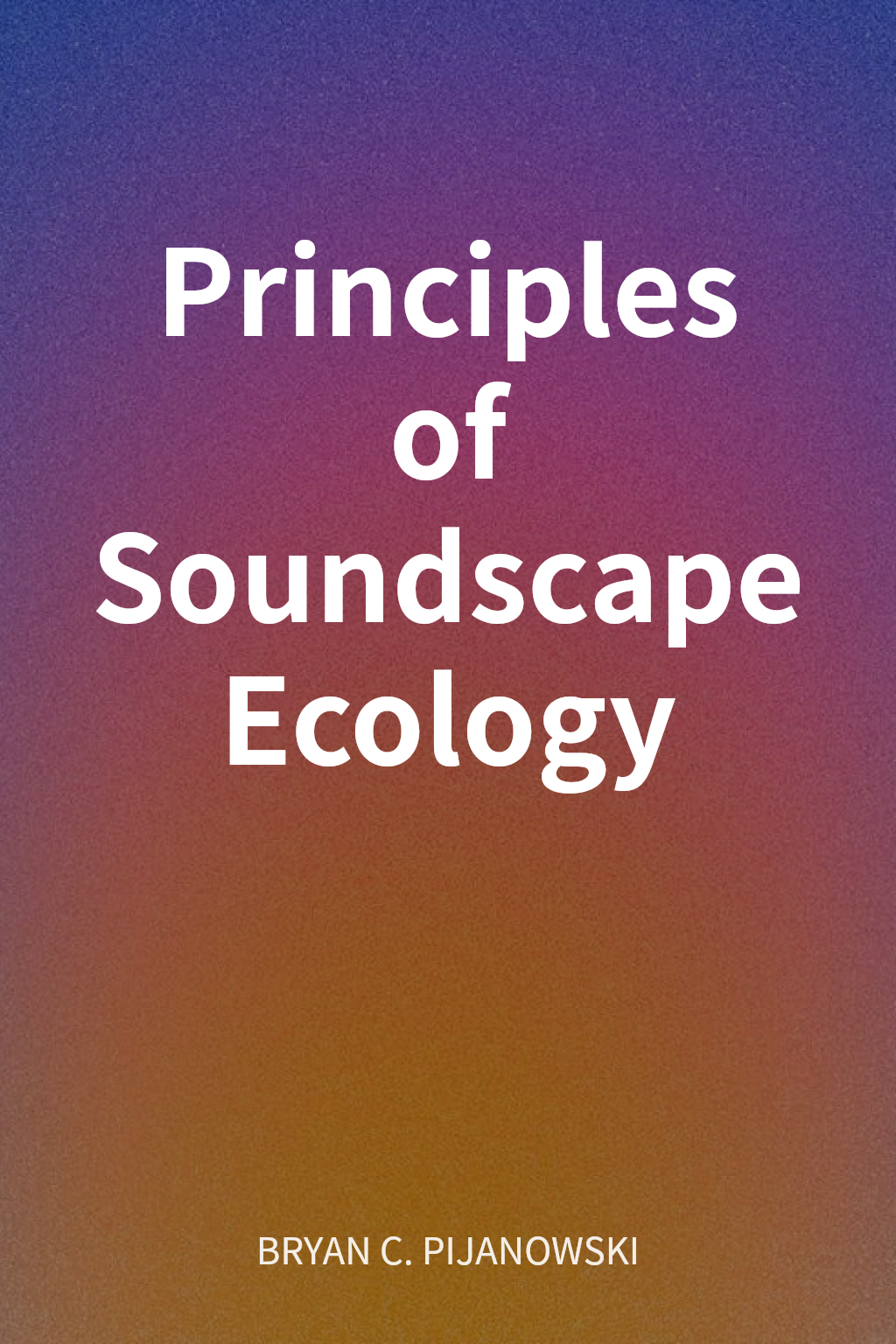 Principles of Soundscape Ecology cover