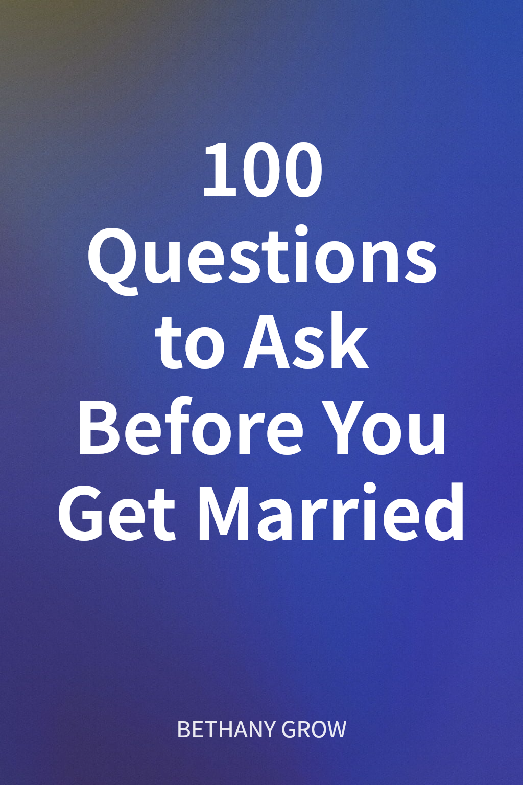 100 Questions to Ask Before You Get Married cover