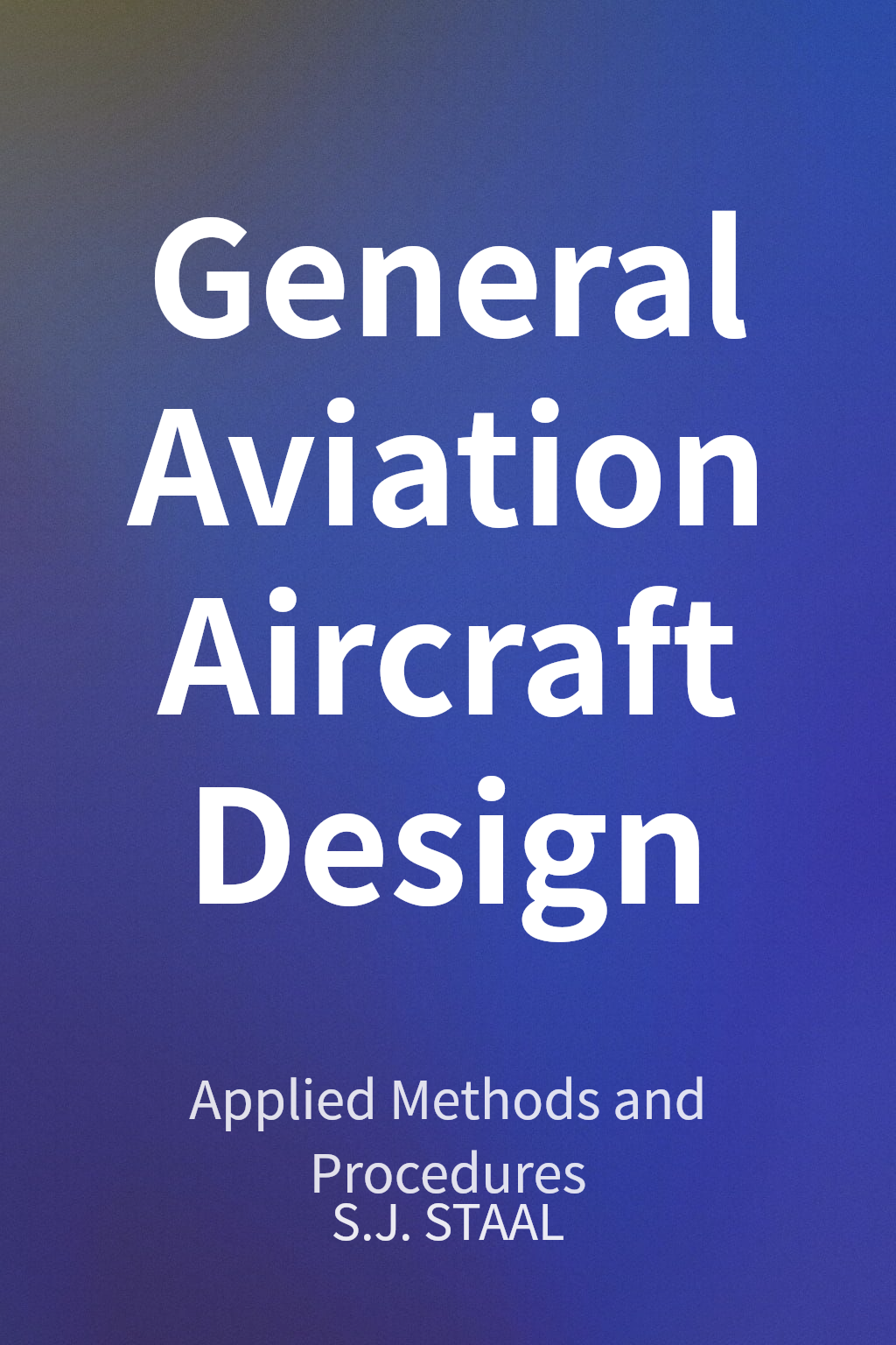 General Aviation Aircraft Design cover