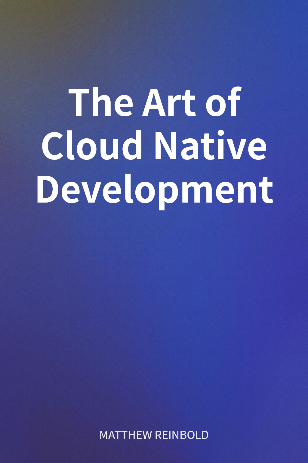 The Art of Cloud Native Development cover