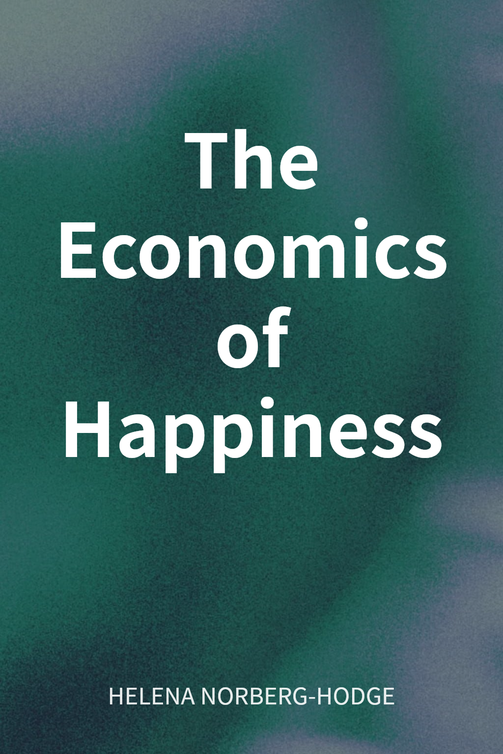 The Economics of Happiness cover