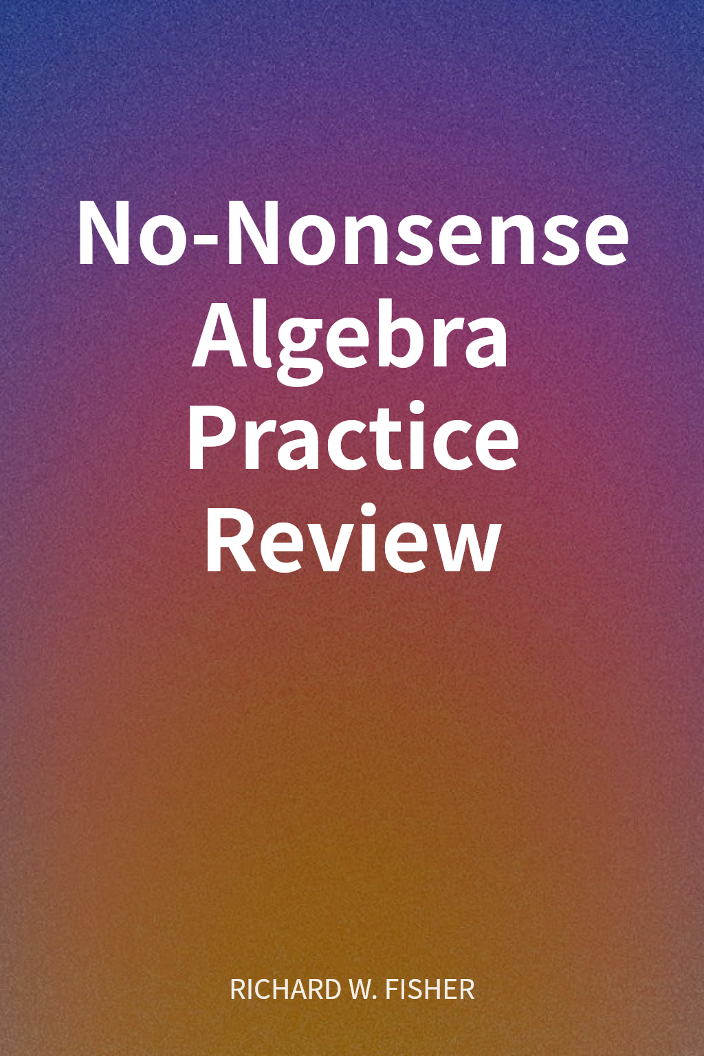No-Nonsense Algebra Practice Review cover