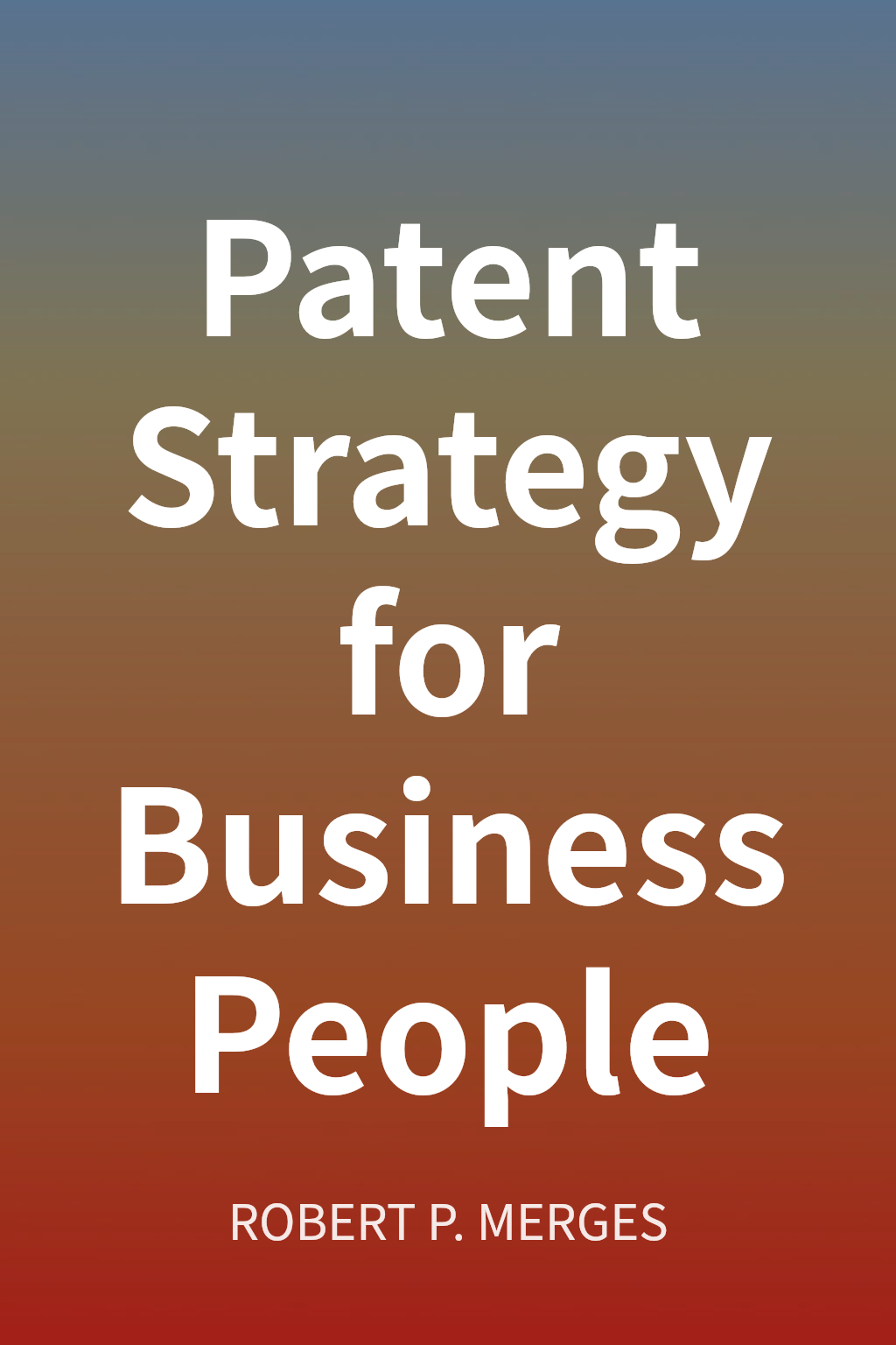 Patent Strategy for Business People cover