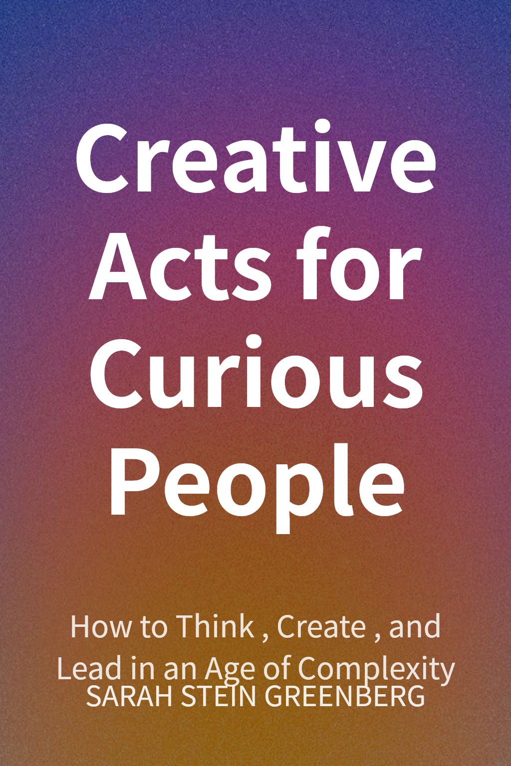 Creative Acts for Curious People cover