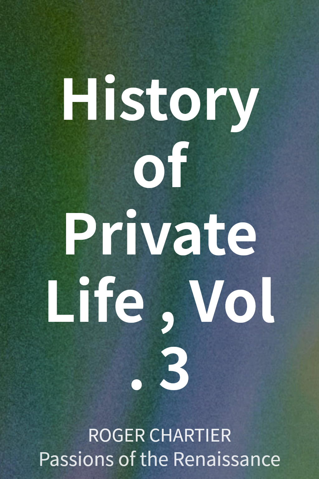 History of Private Life, Vol. 3 cover
