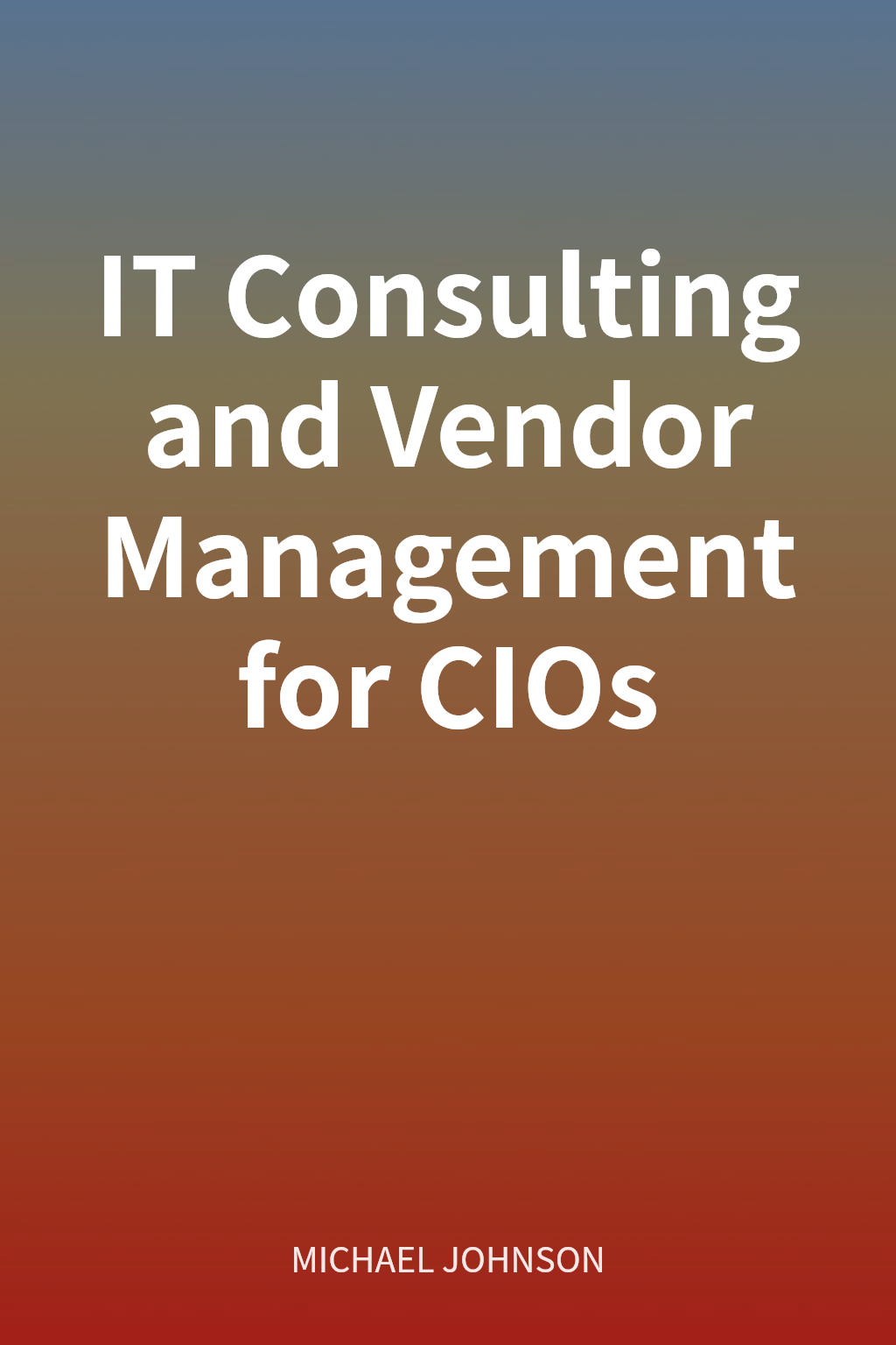 IT Consulting and Vendor Management for CIOs cover