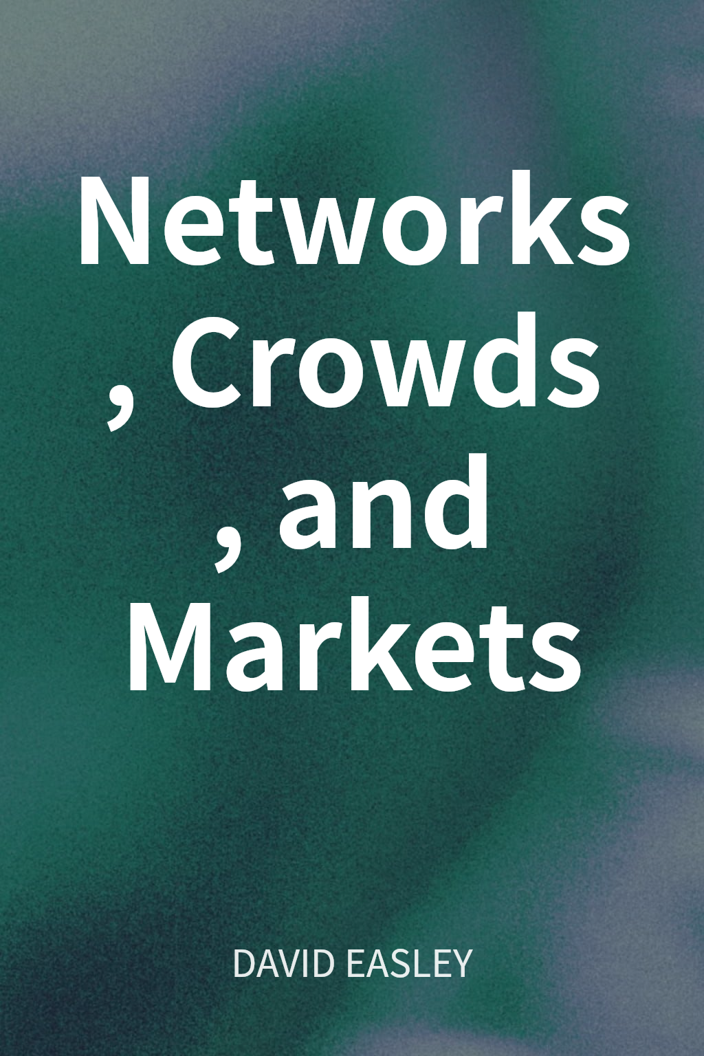 Networks, Crowds, and Markets cover