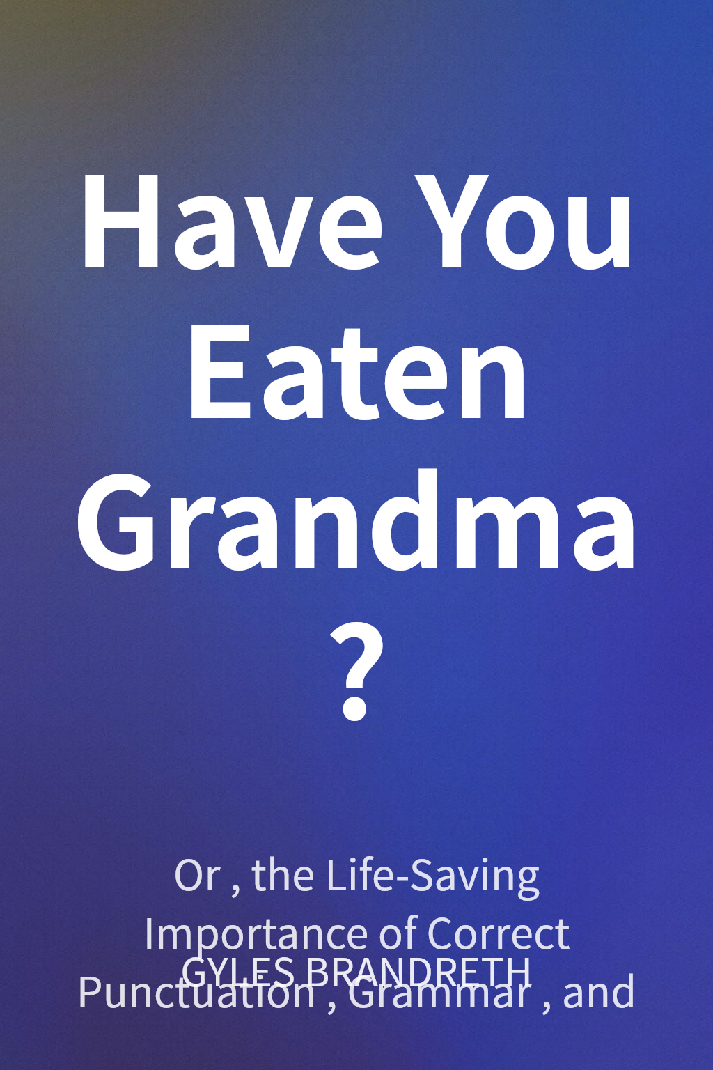 Have You Eaten Grandma? cover