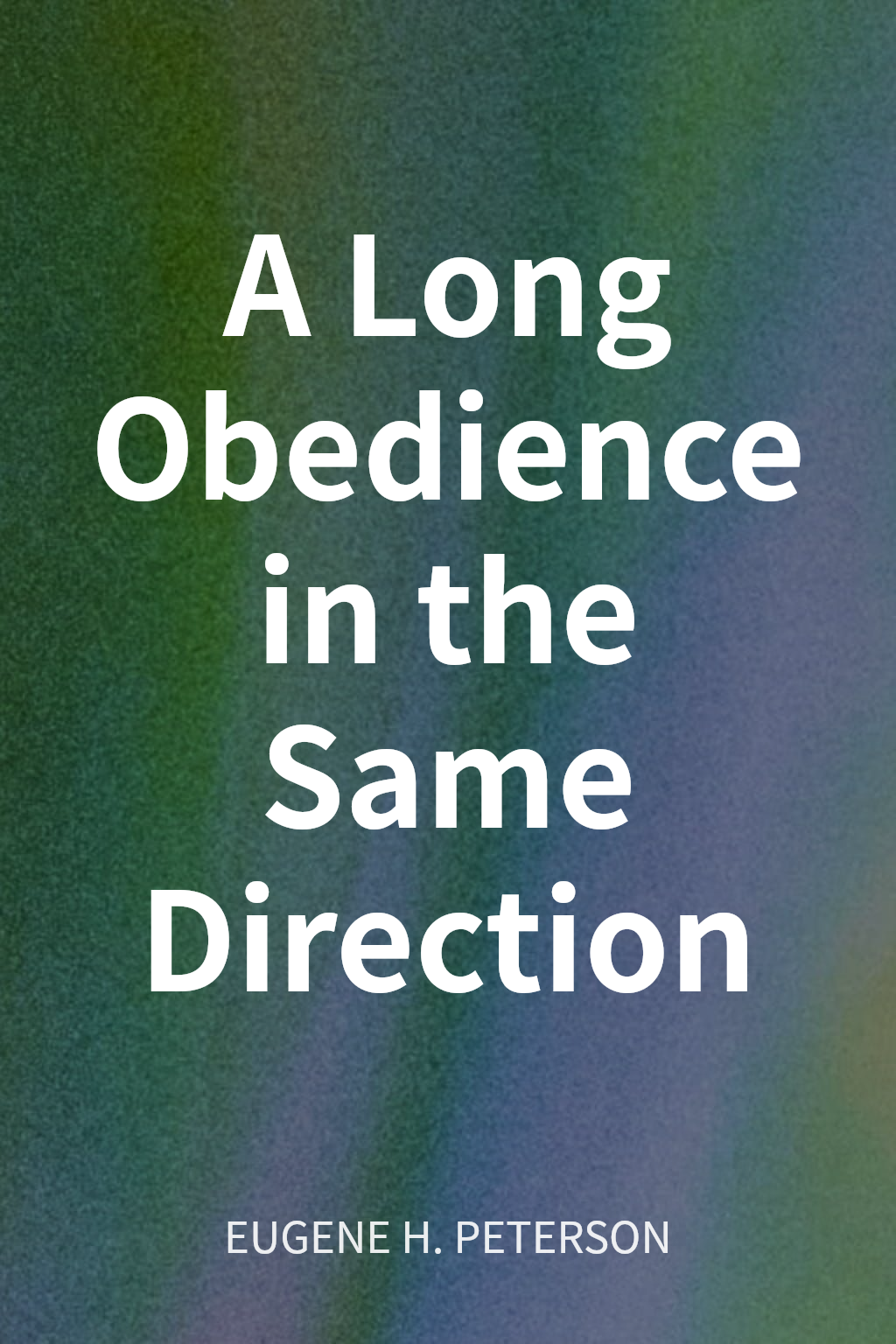 A Long Obedience in the Same Direction cover