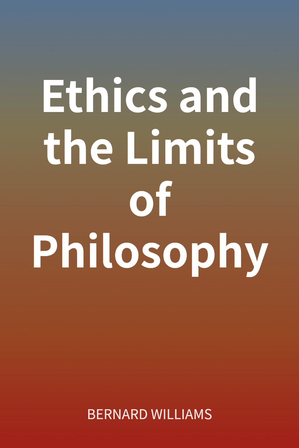 Ethics and the Limits of Philosophy cover