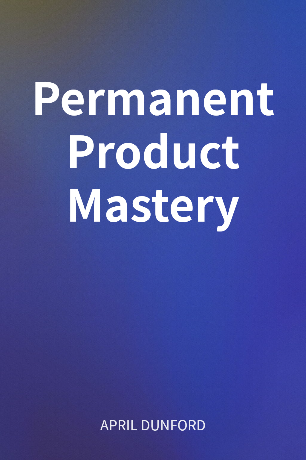 Permanent Product Mastery cover