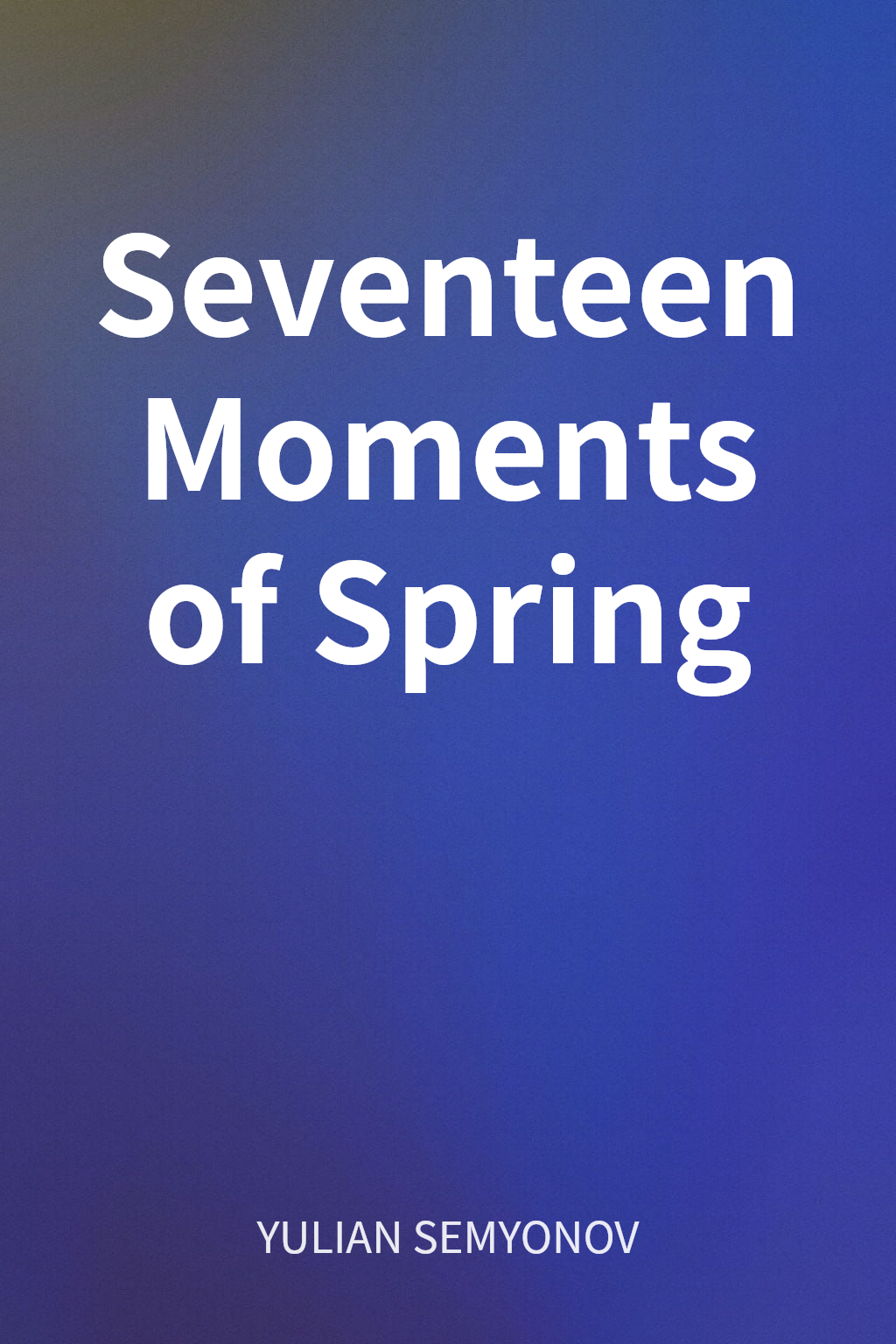 Seventeen Moments of Spring cover