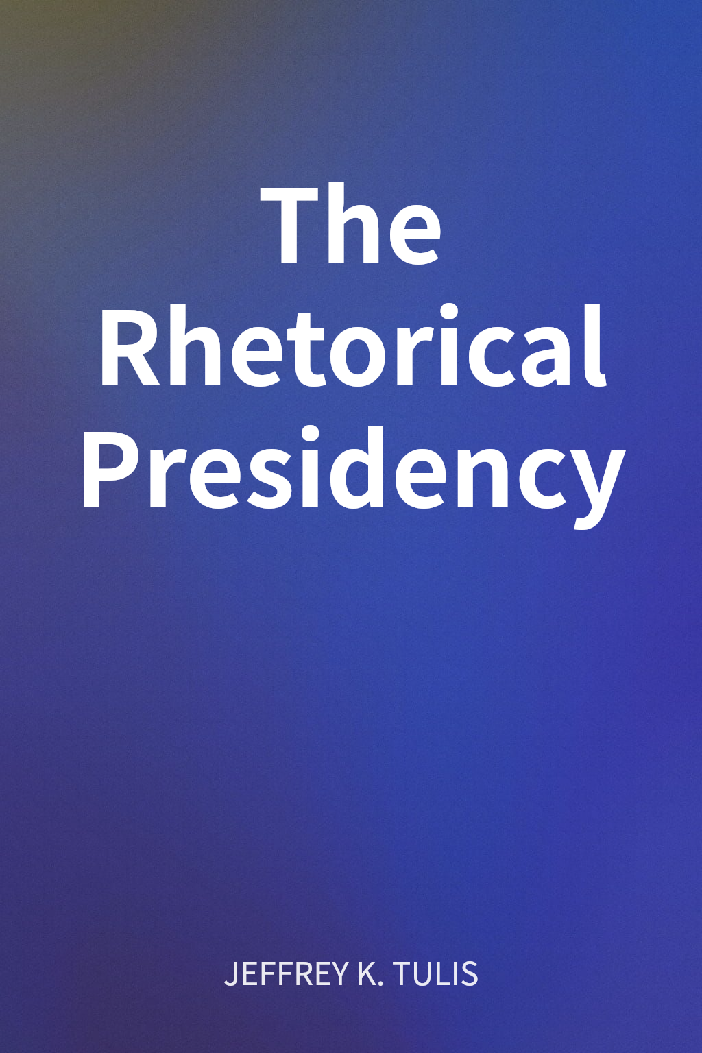 The Rhetorical Presidency cover