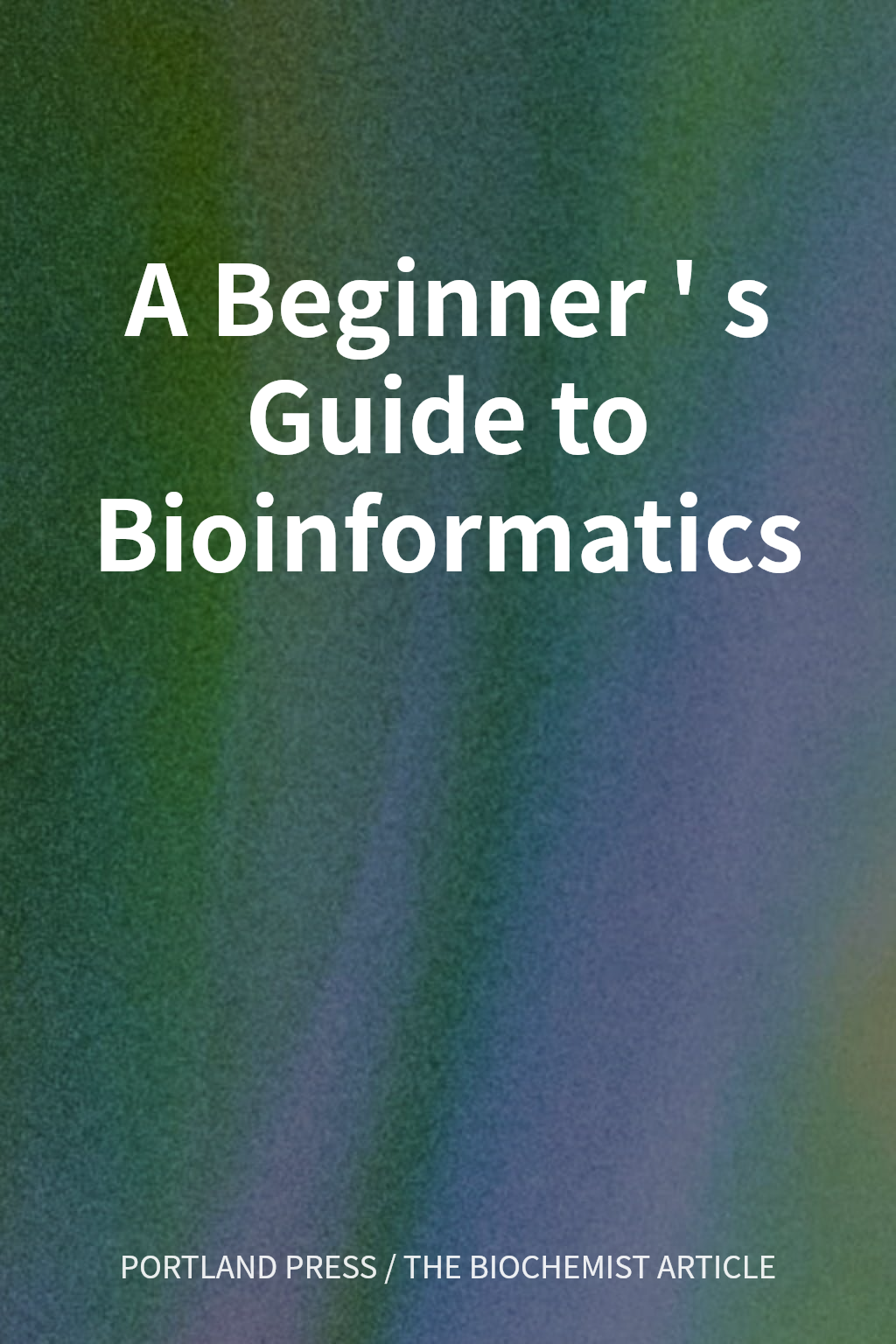 A Beginner's Guide to Bioinformatics cover