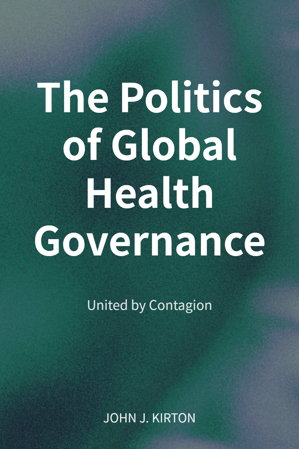 The Politics of Global Health Governance cover