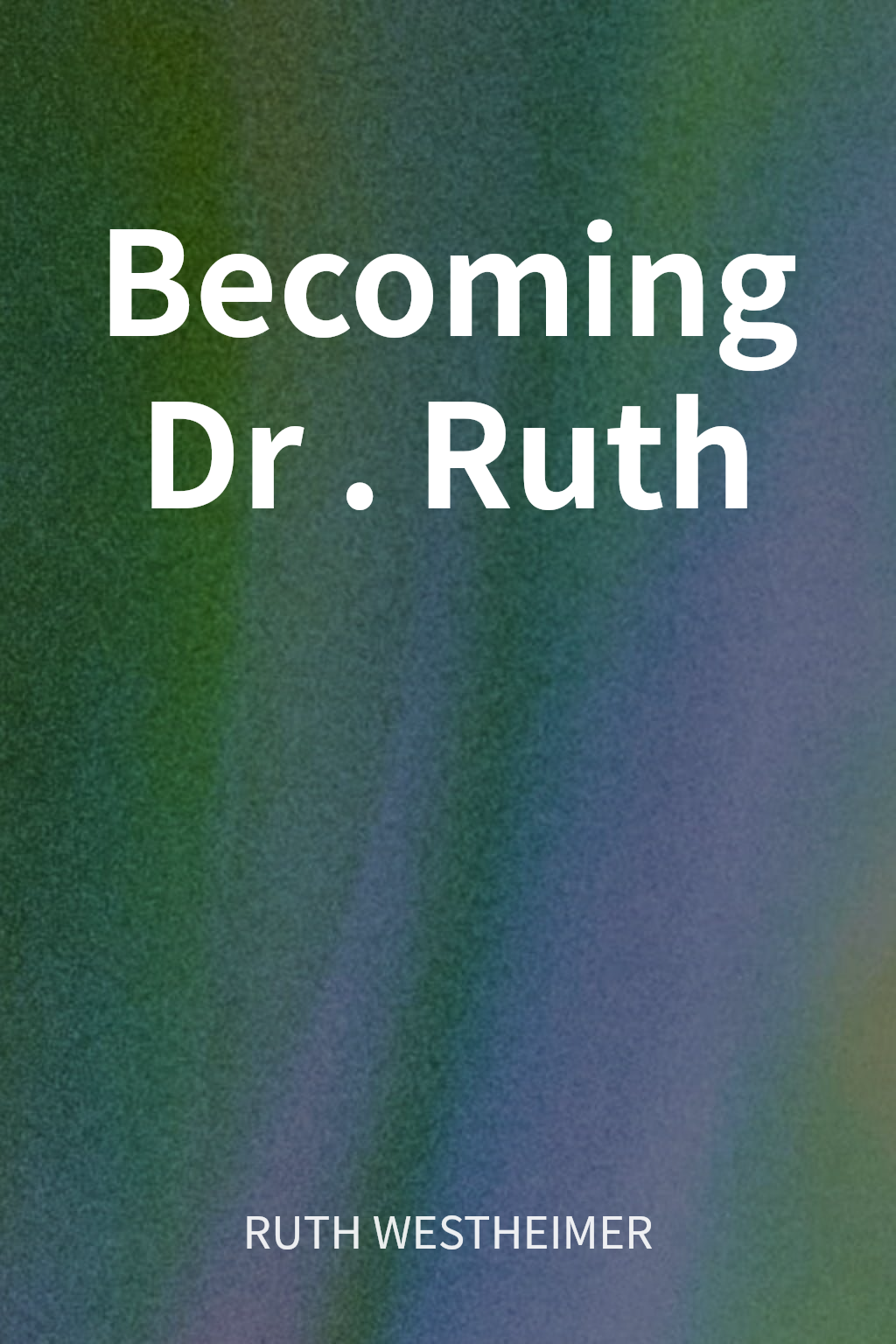 Becoming Dr. Ruth cover