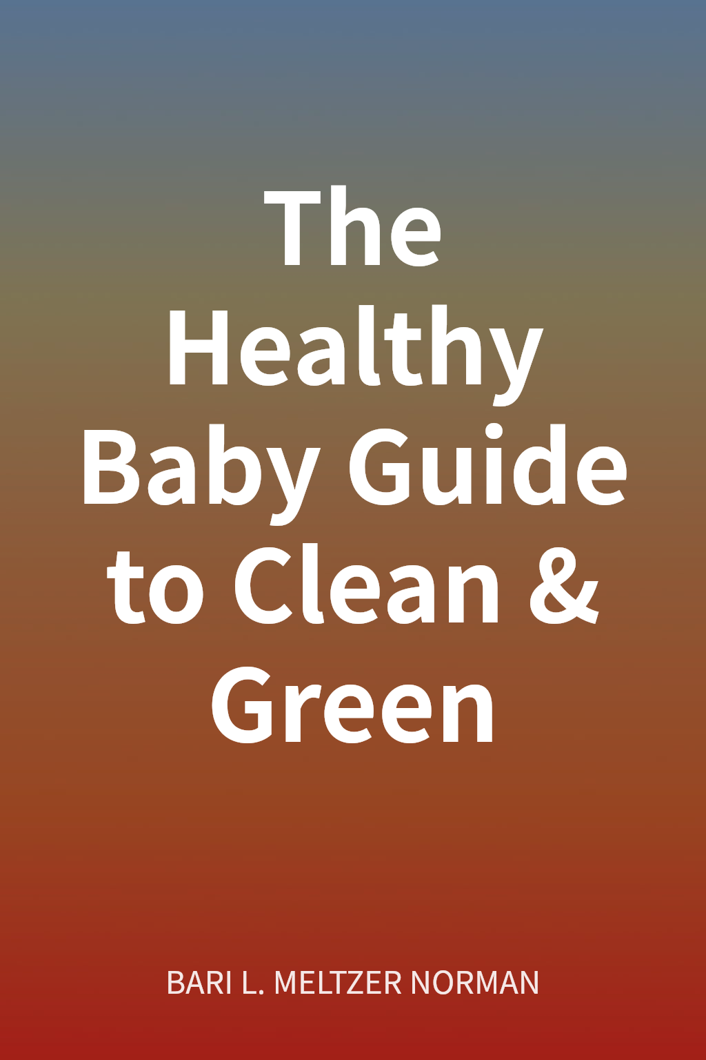 The Healthy Baby Guide to Clean & Green cover