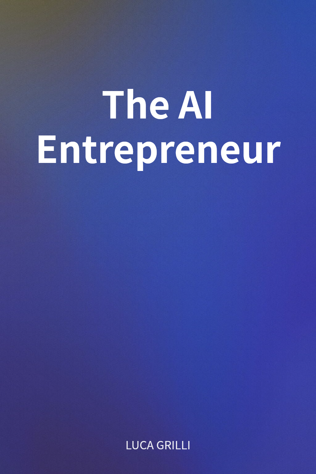 The AI Entrepreneur cover