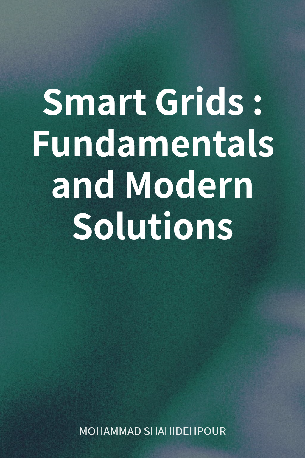 Smart Grids: Fundamentals and Modern Solutions cover