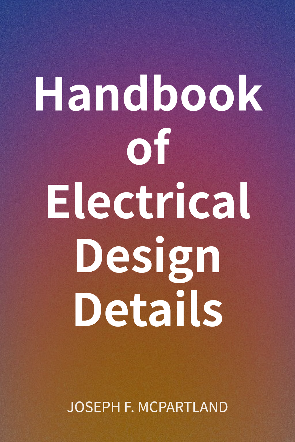 Handbook of Electrical Design Details cover