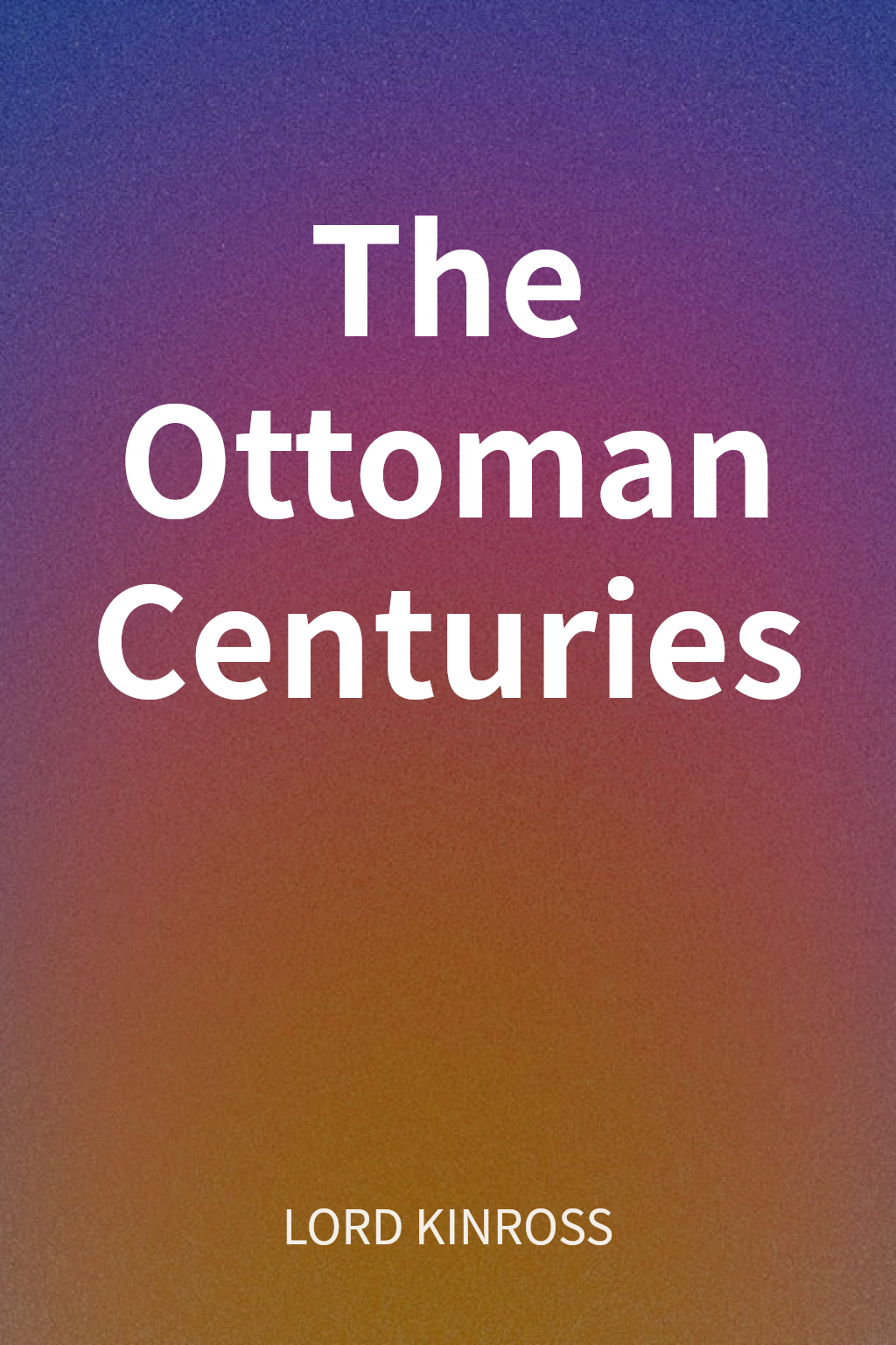 The Ottoman Centuries cover