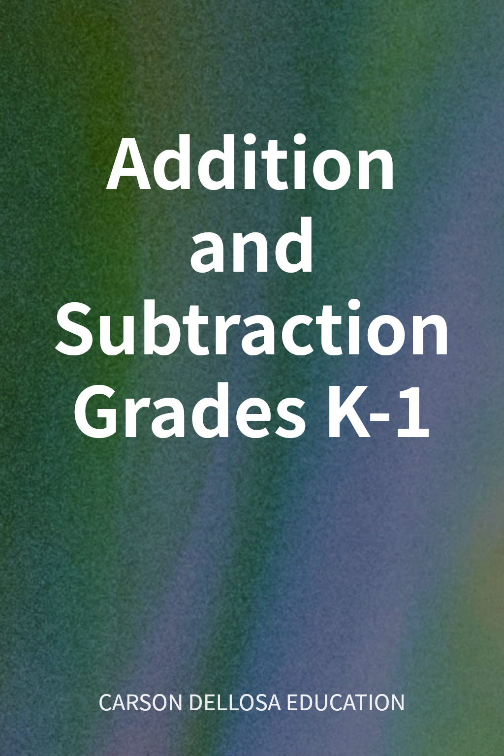 Addition and Subtraction Grades K-1 cover