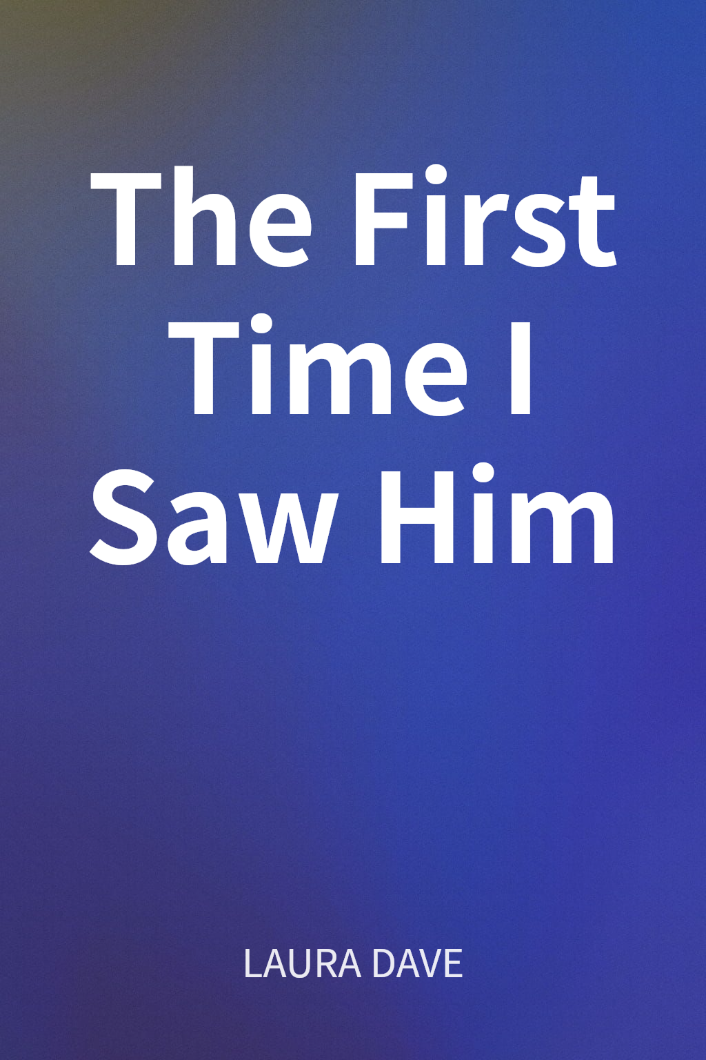 The First Time I Saw Him cover