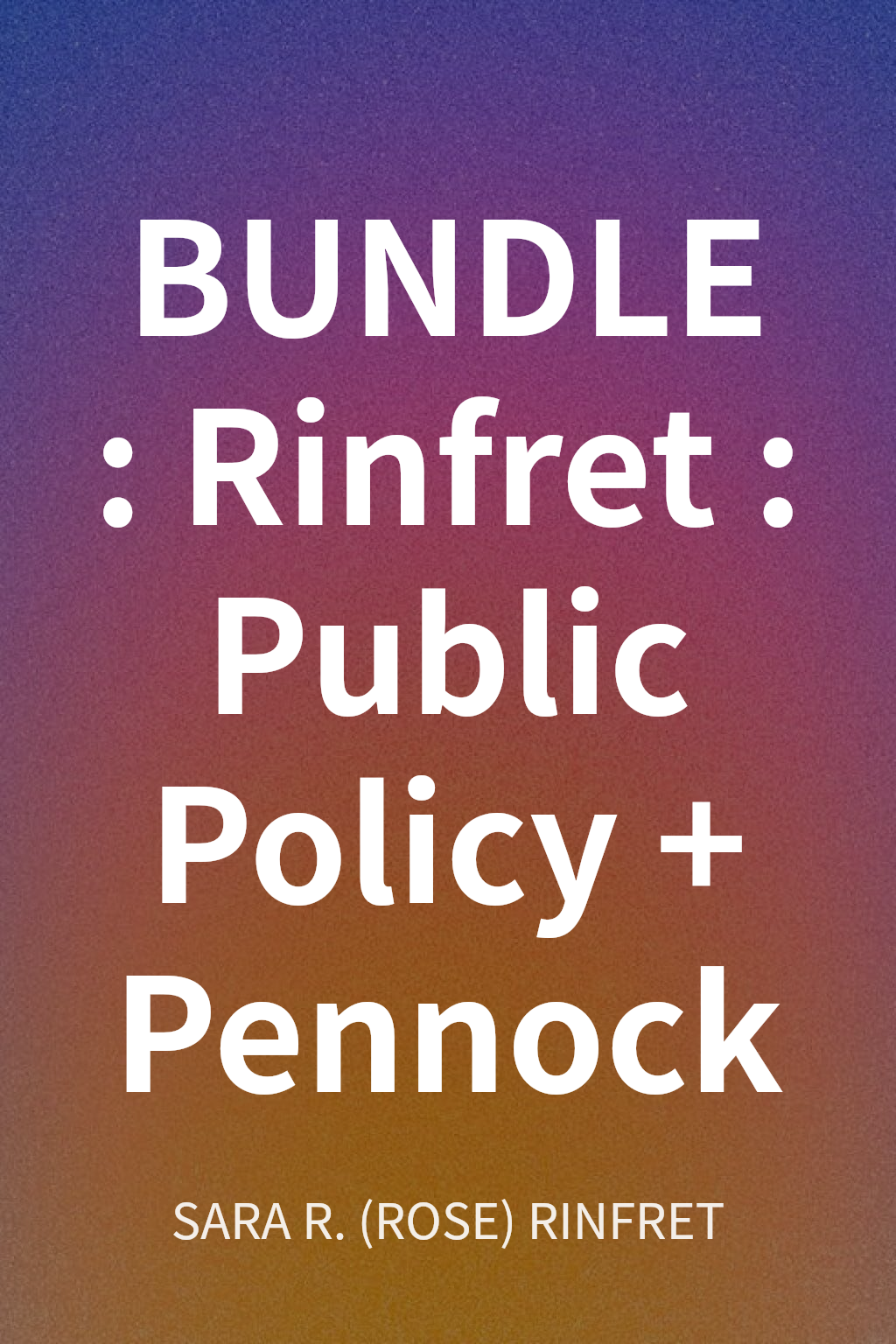BUNDLE : Rinfret : Public Policy + Pennock cover