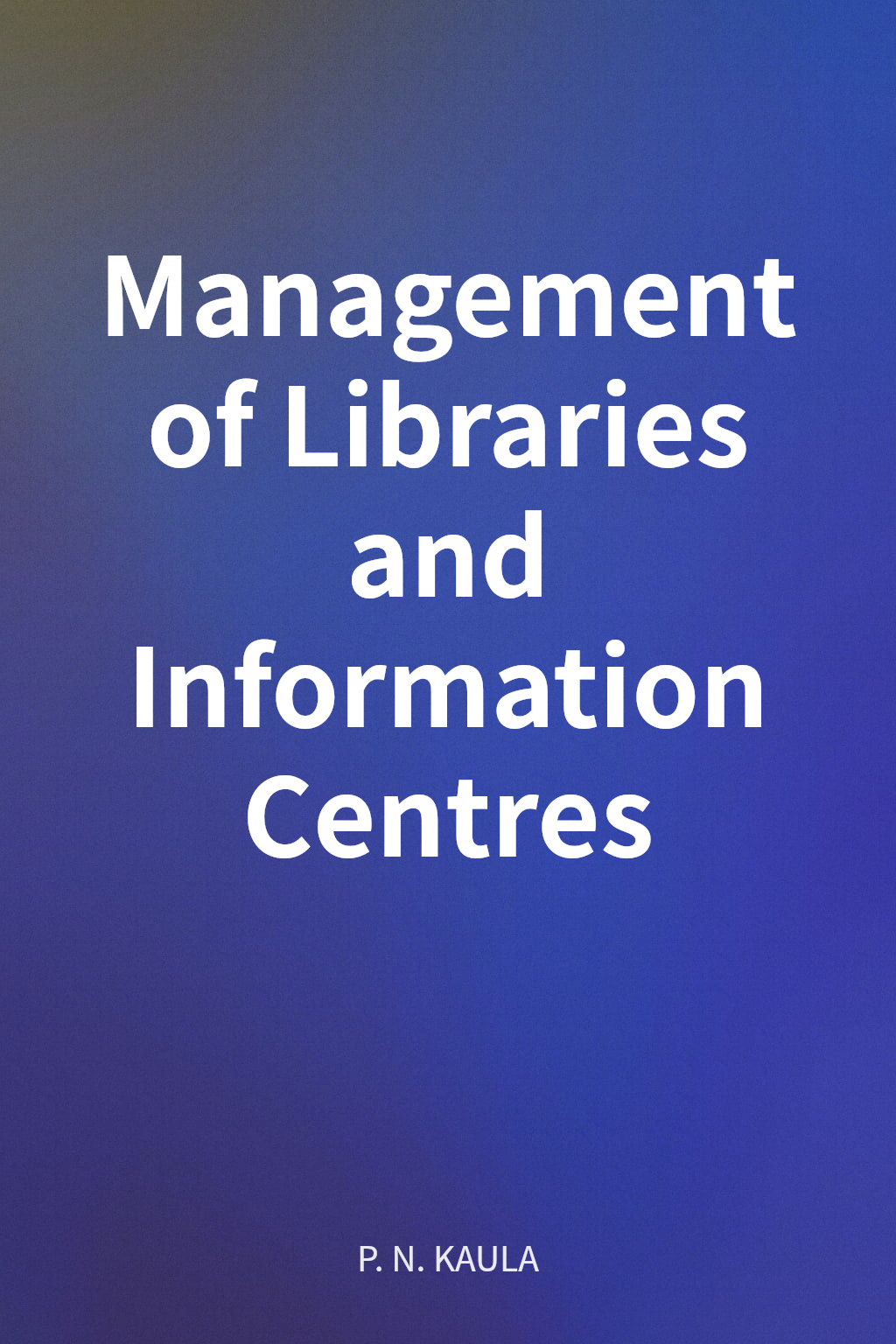 Management of Libraries and Information Centres cover