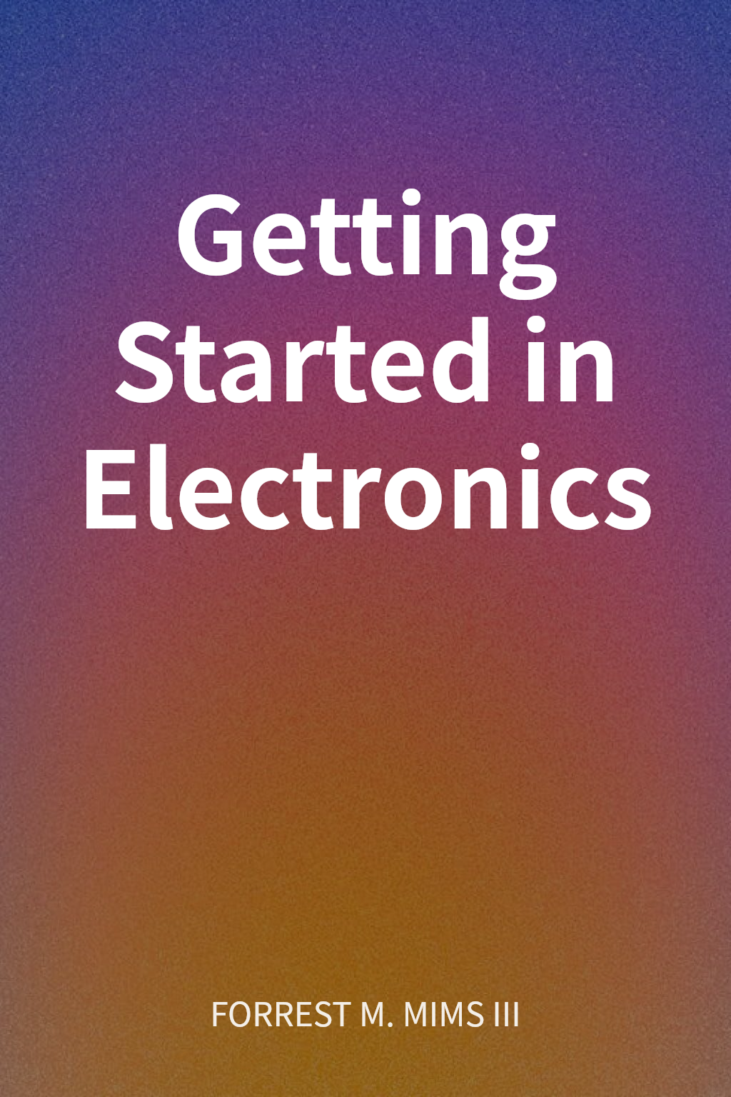 Getting Started in Electronics cover