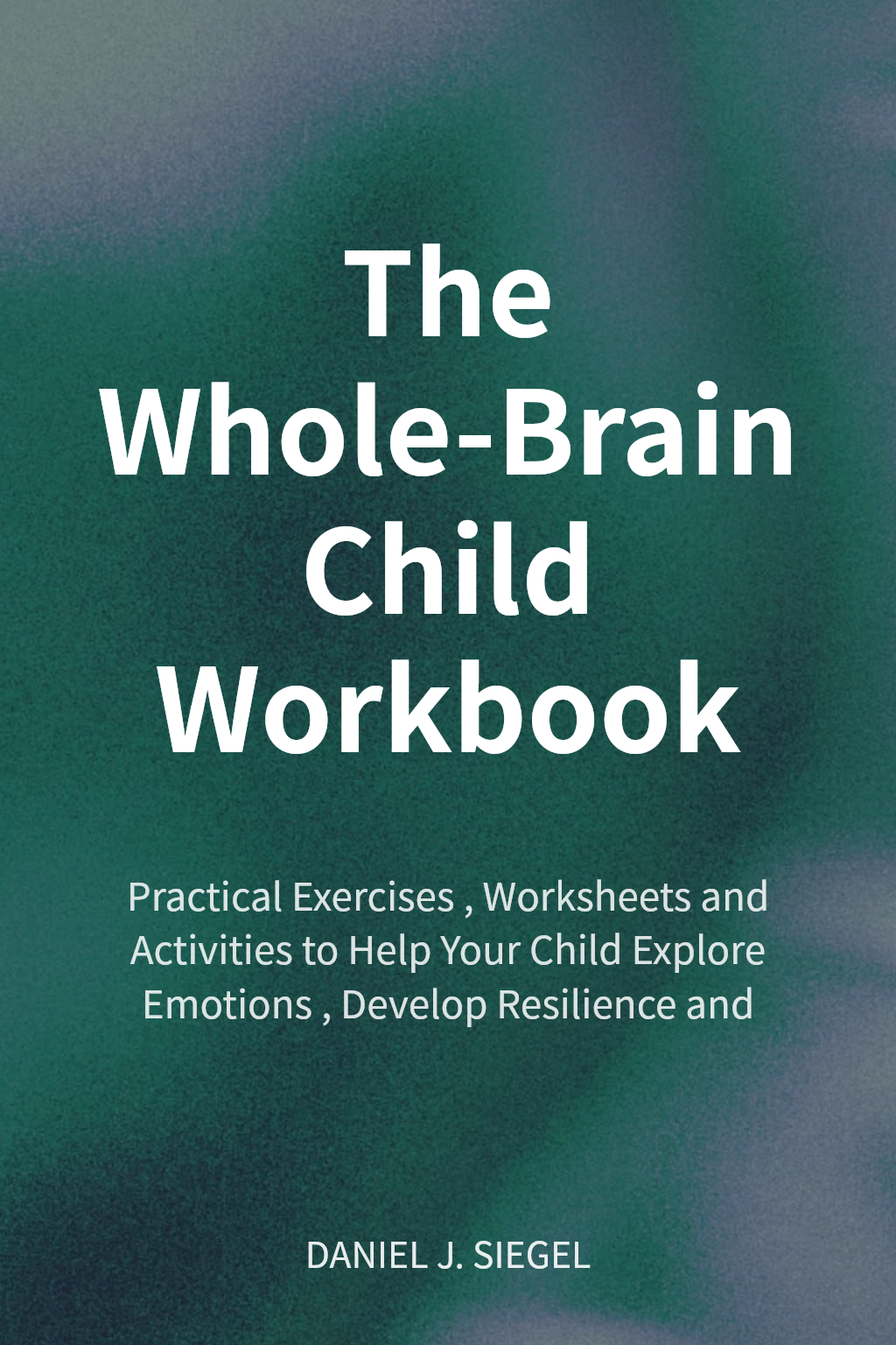 The Whole-Brain Child Workbook cover