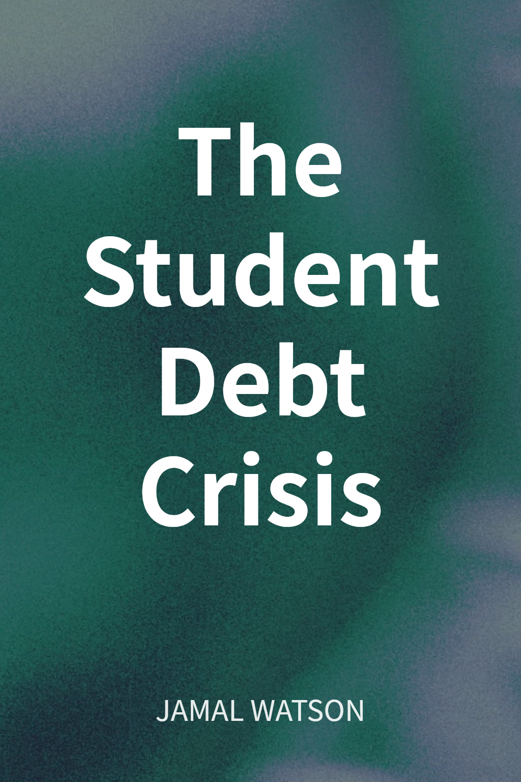 The Student Debt Crisis cover