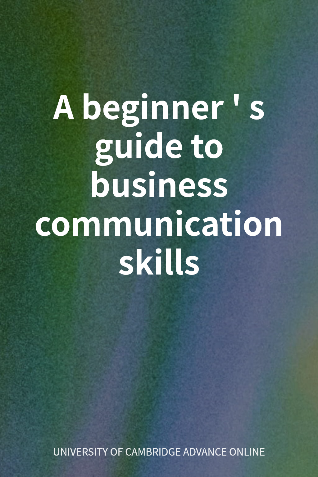 A beginner's guide to business communication skills cover
