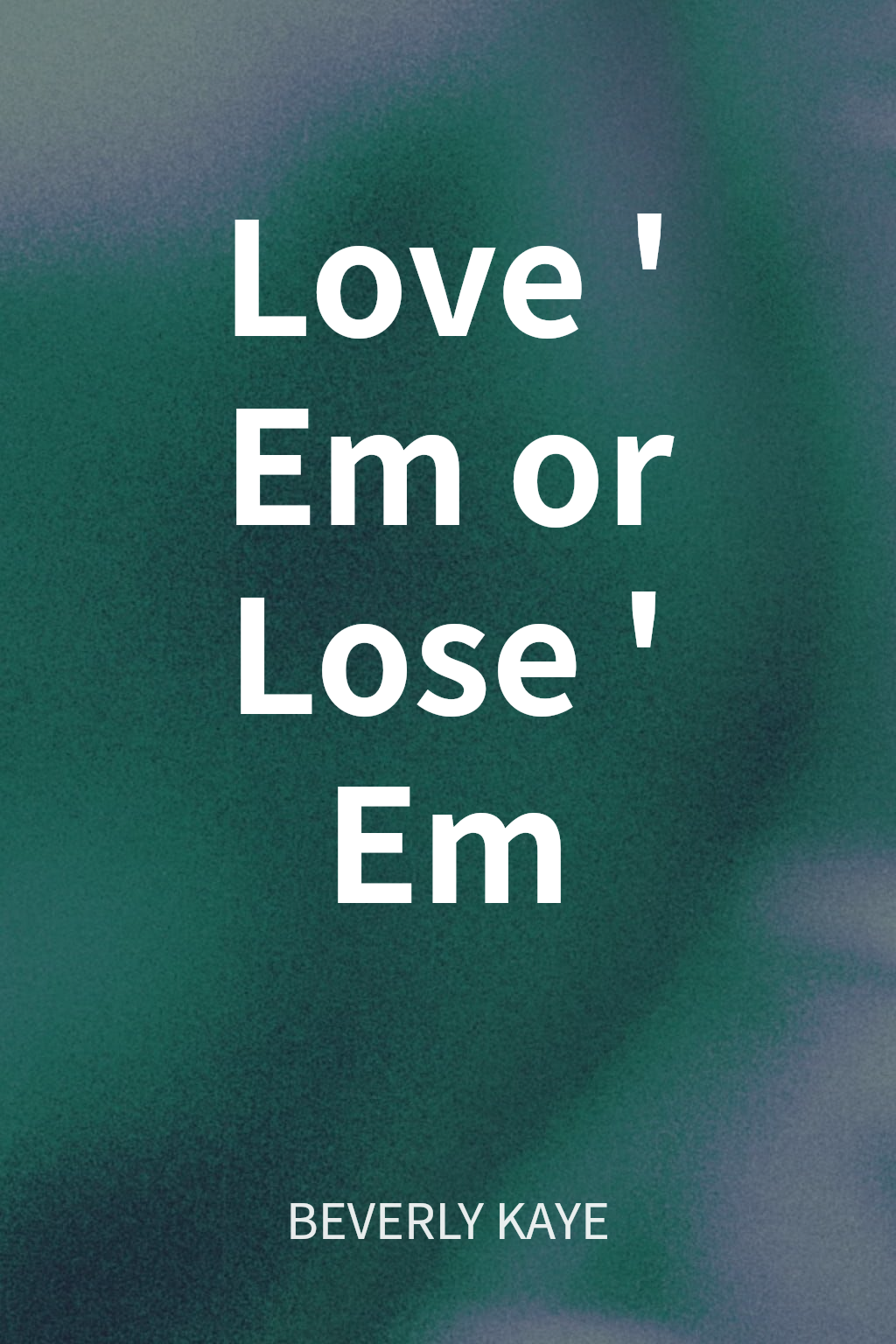 Love 'Em or Lose 'Em cover