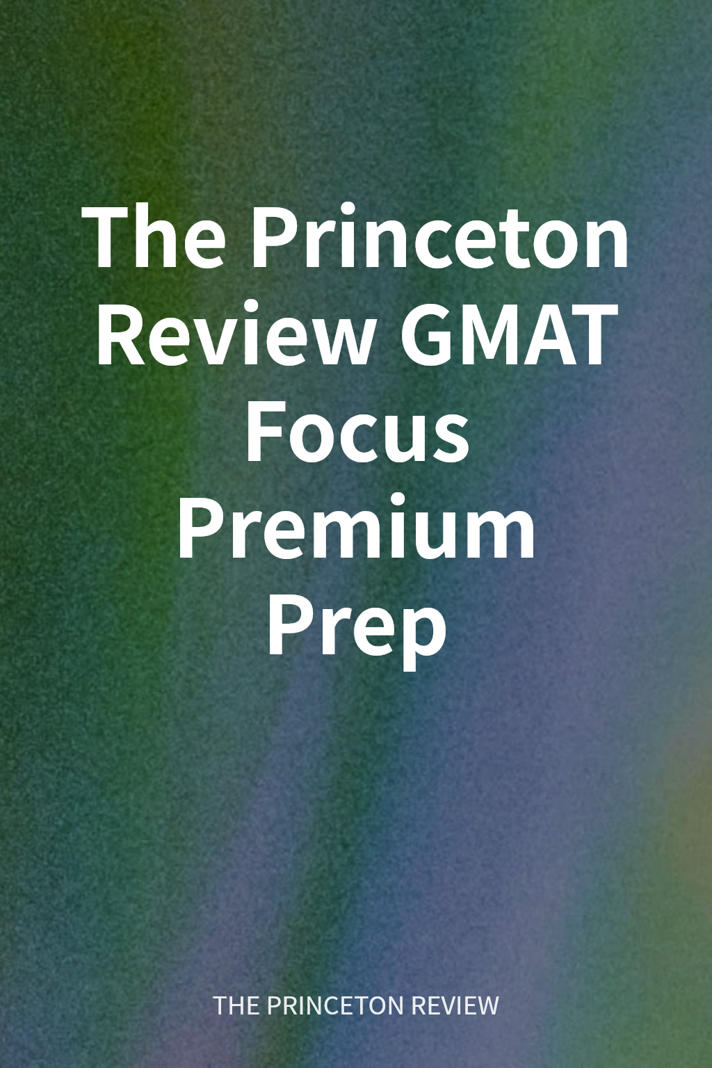 The Princeton Review GMAT Focus Premium Prep cover