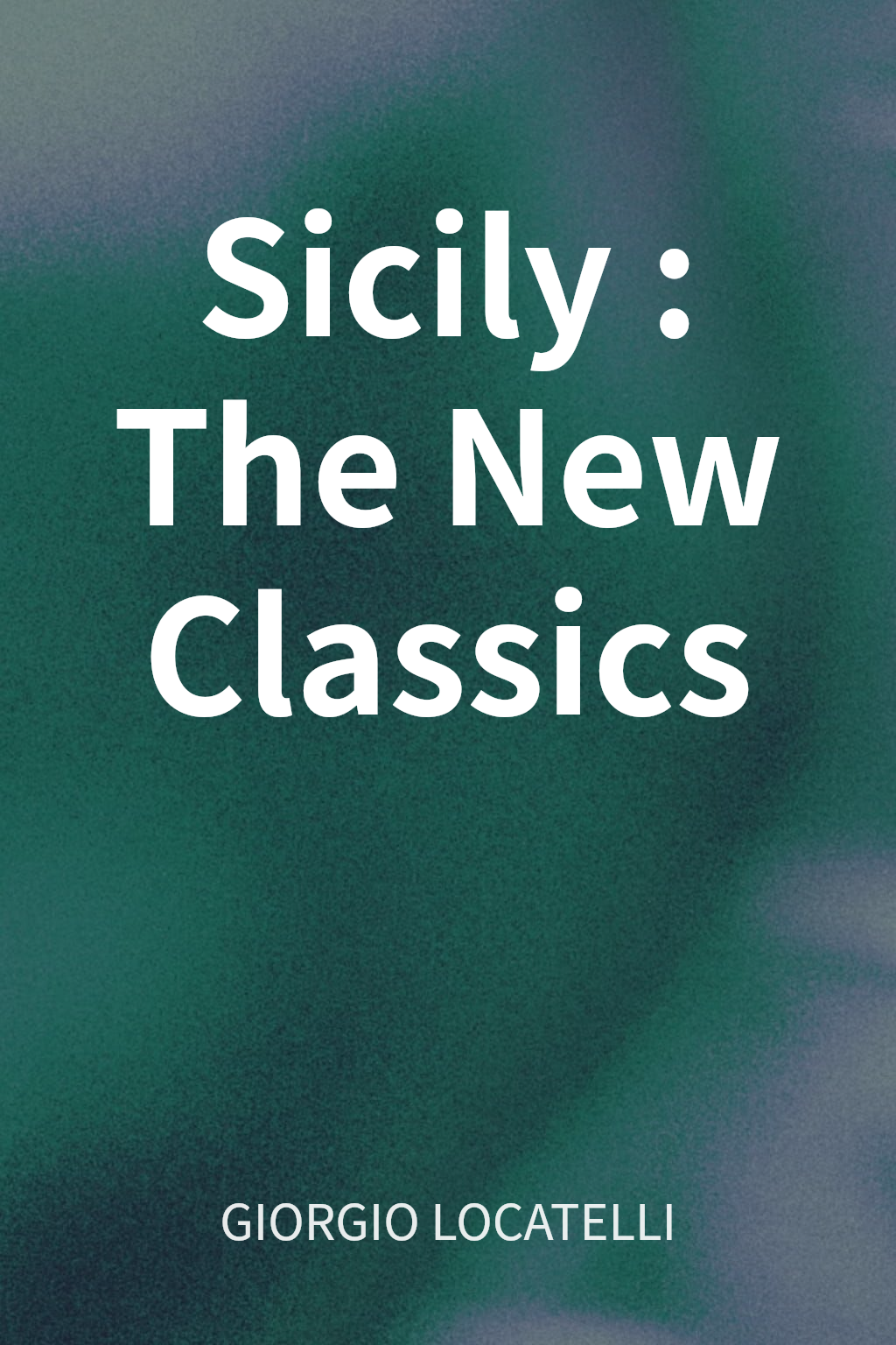Sicily: The New Classics cover