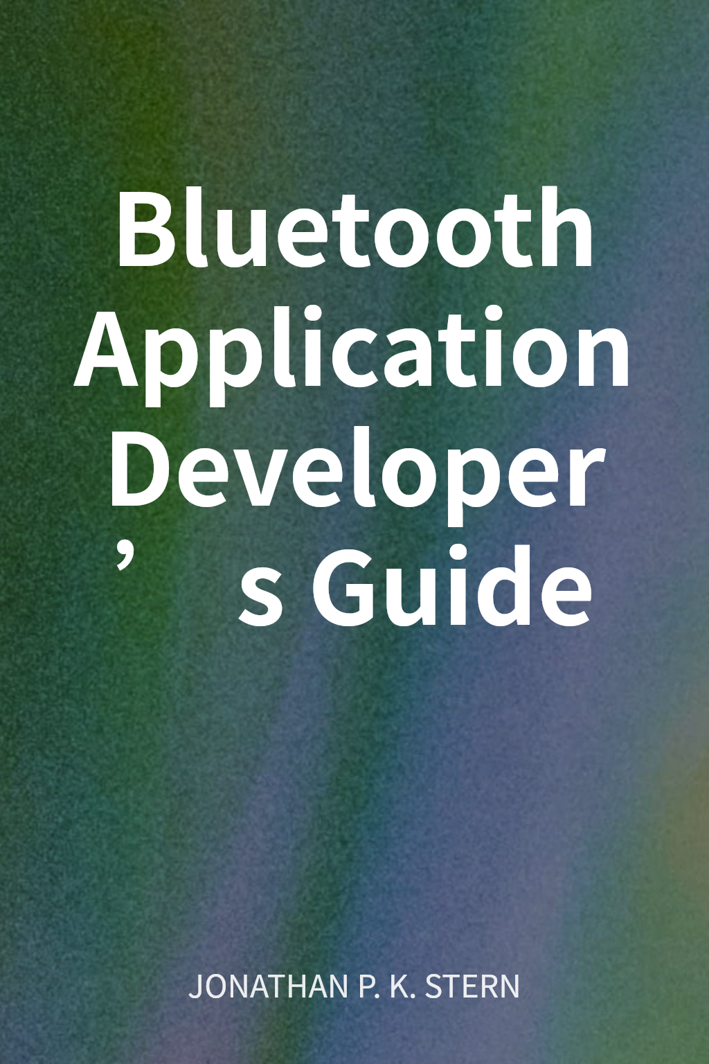 Bluetooth Application Developer’s Guide cover