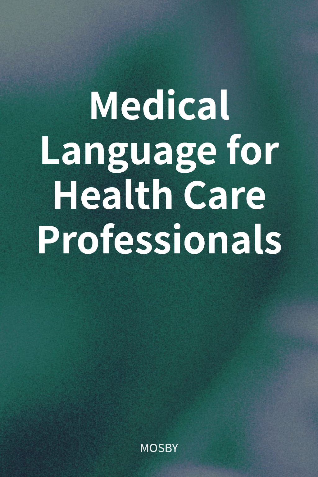 Medical Language for Health Care Professionals cover