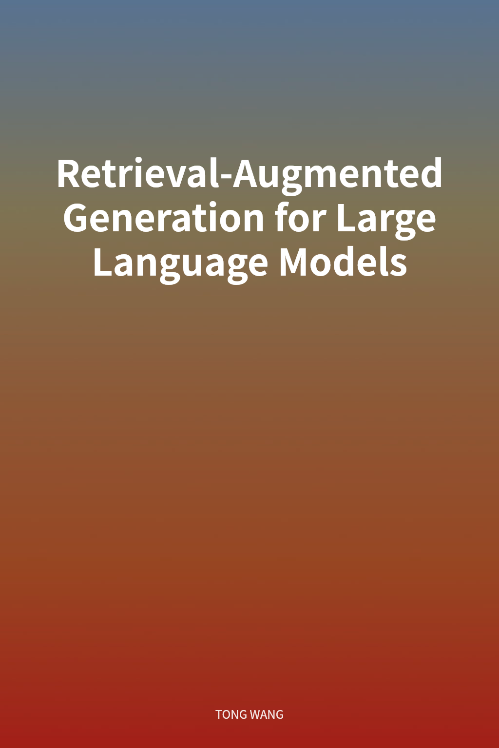 Retrieval-Augmented Generation for Large Language Models cover