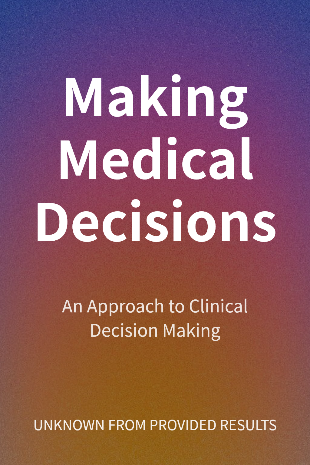 Making Medical Decisions cover