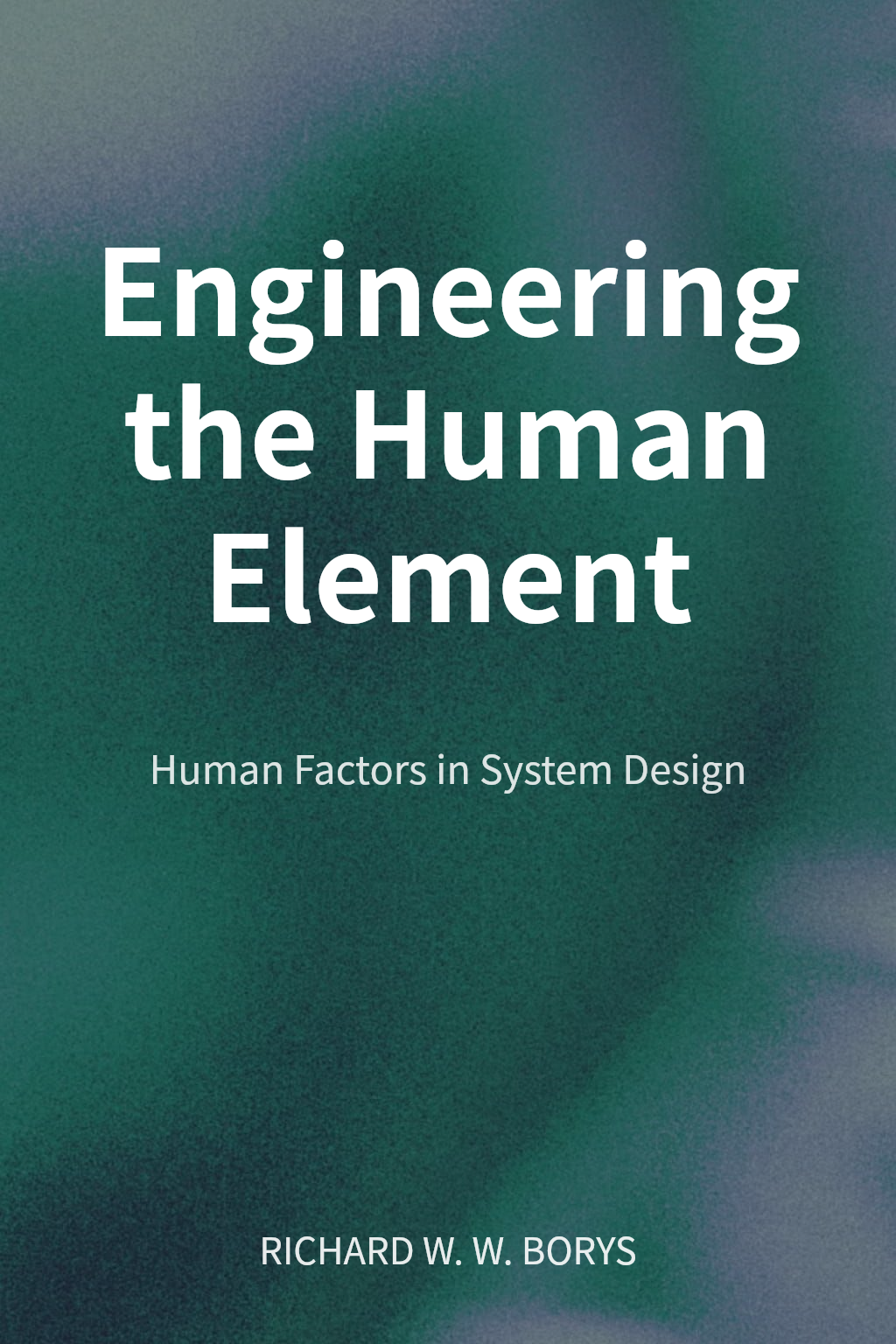 Engineering the Human Element cover
