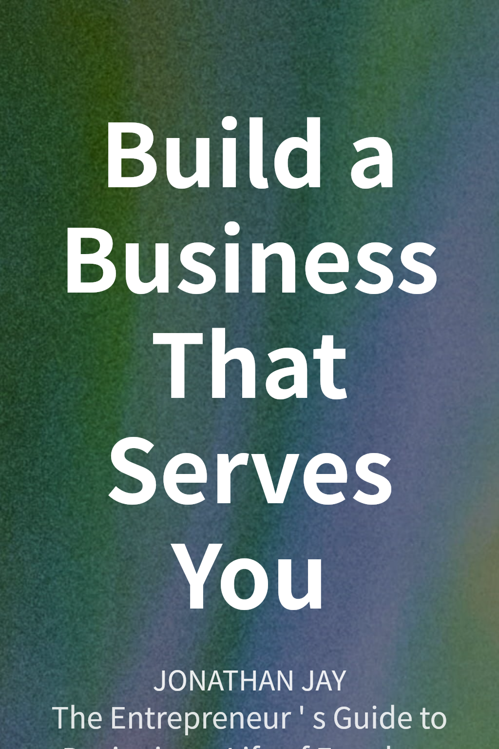 Build a Business That Serves You cover