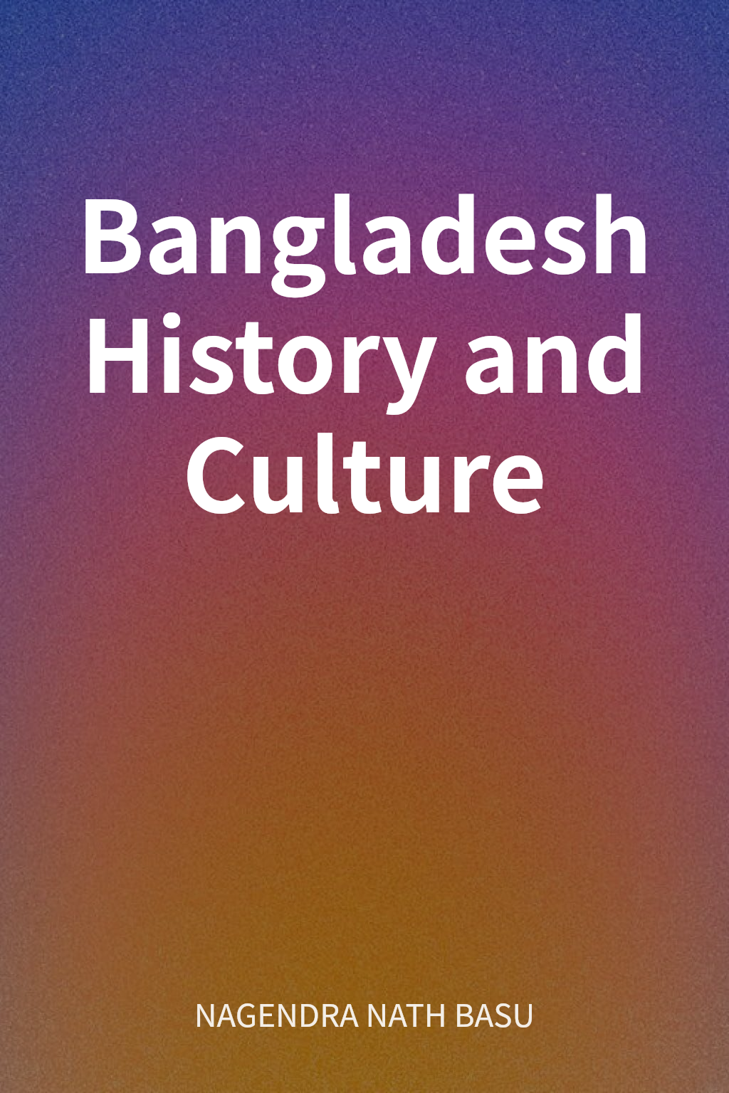 Bangladesh History and Culture cover