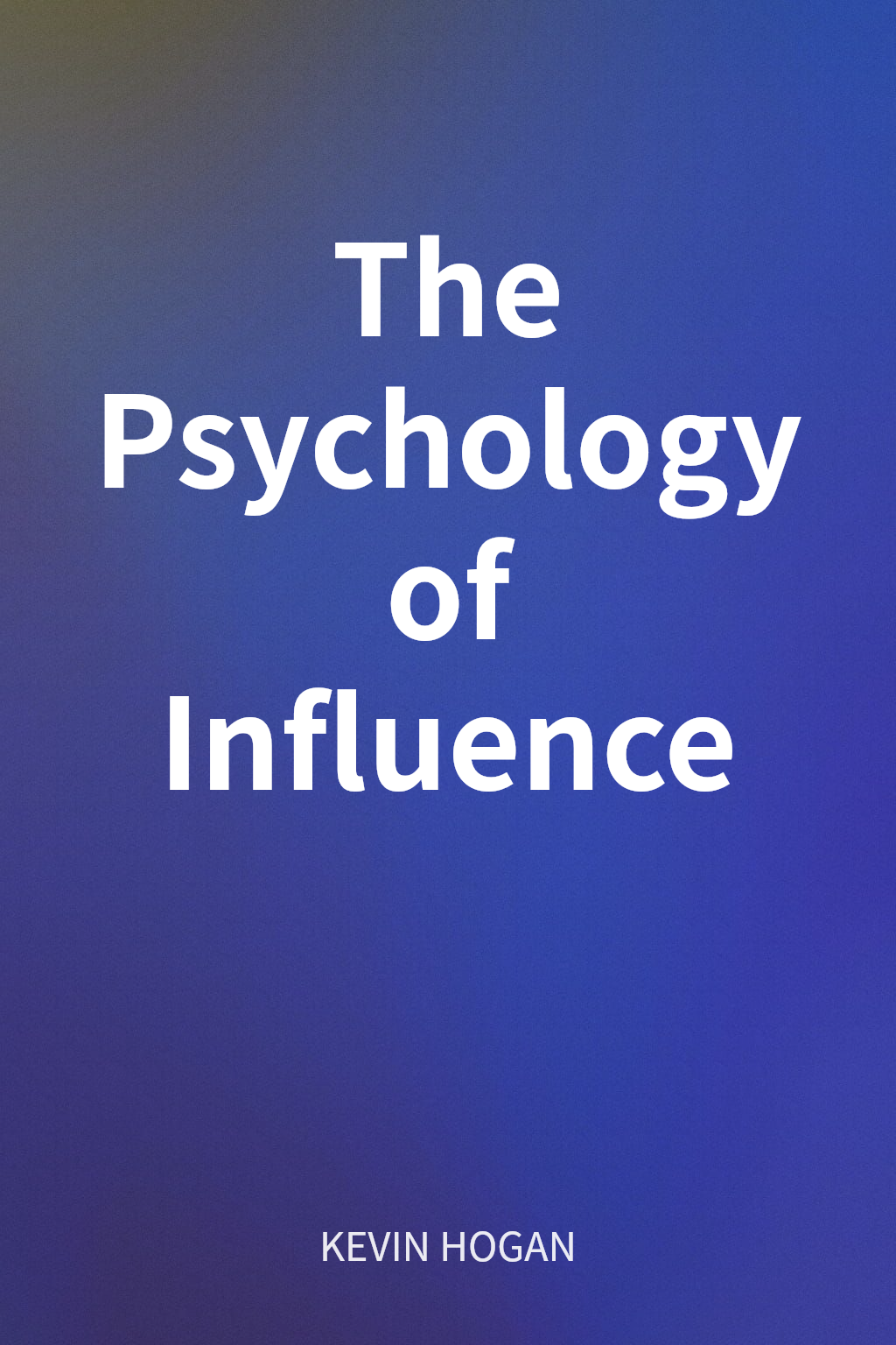The Psychology of Influence cover